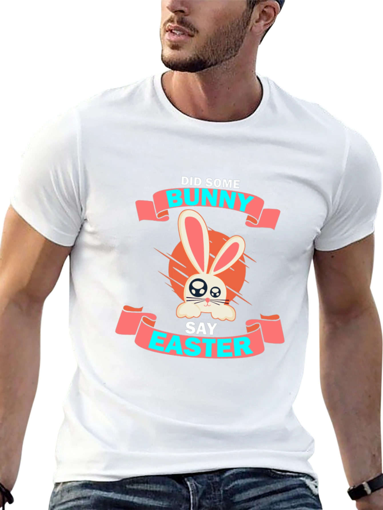Bunny Easter T-Shirt: Did Some Bunny Say Easter?