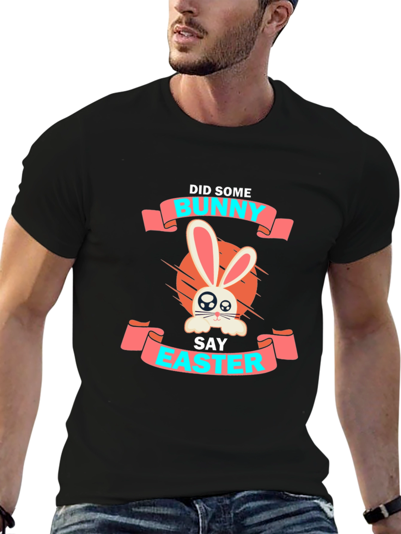 Bunny Easter T-Shirt: Did Some Bunny Say Easter?