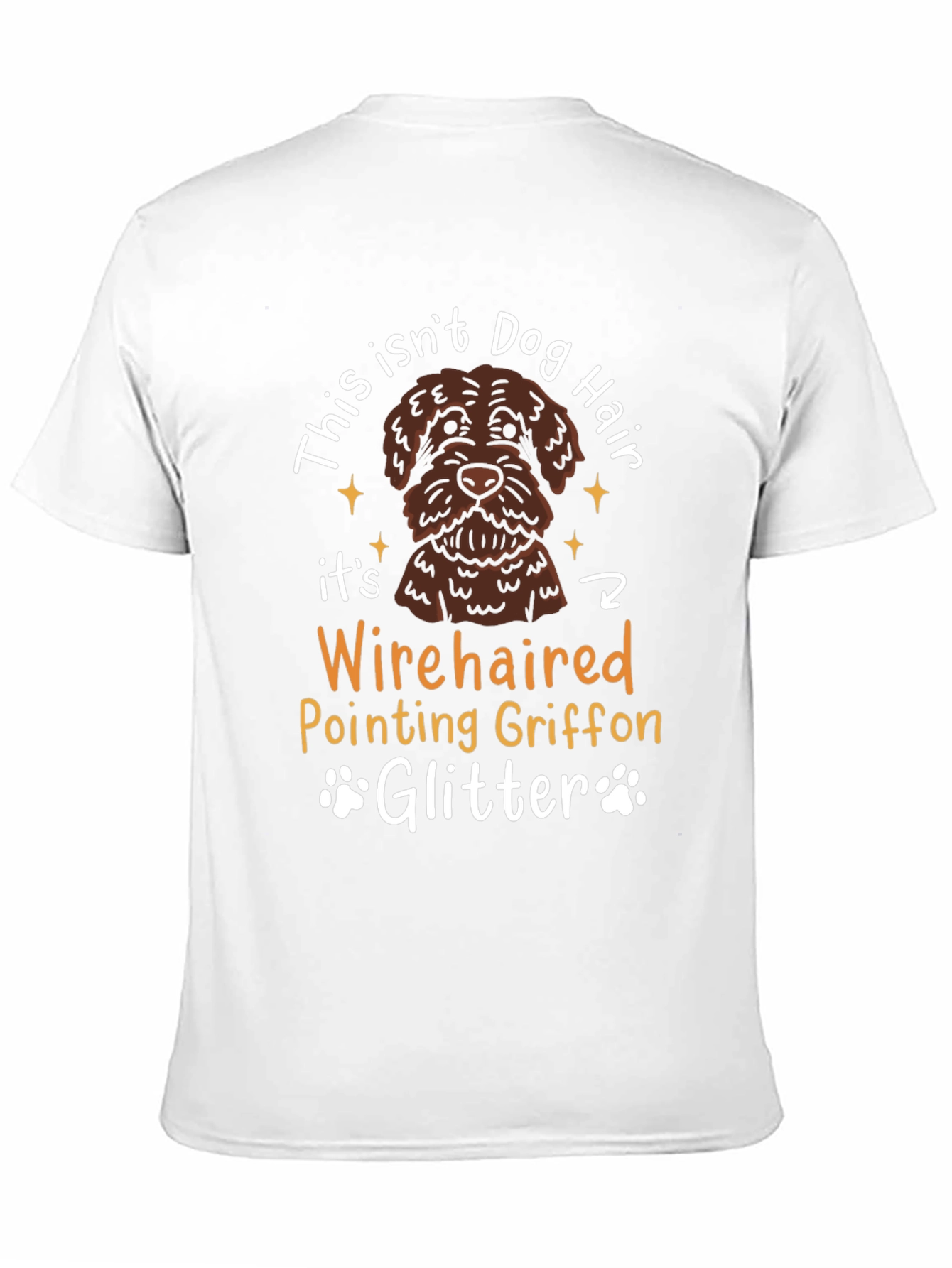 Dog Hair Wirehaired Pointing Griffon T-Shirt