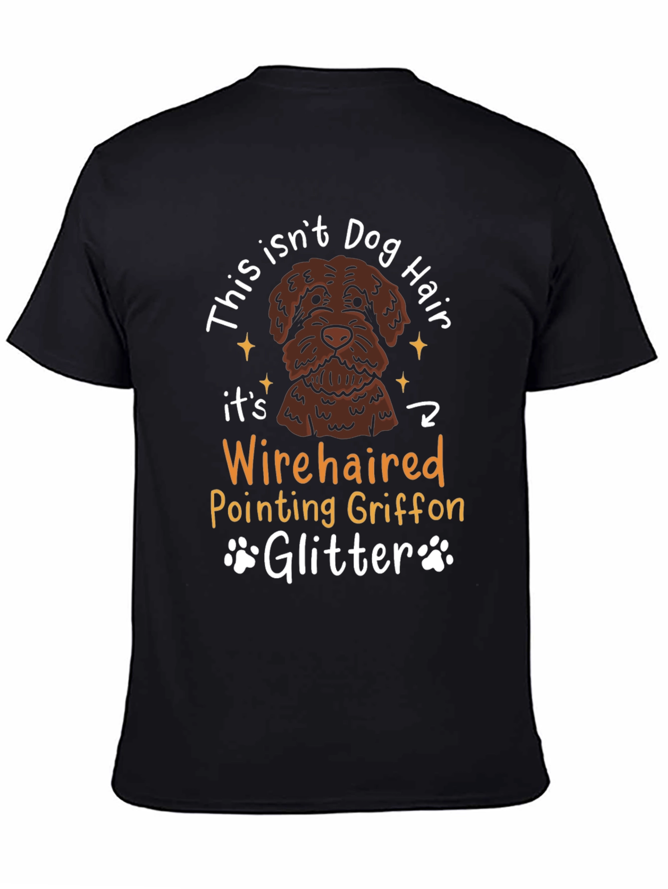 Dog Hair Wirehaired Pointing Griffon T-Shirt