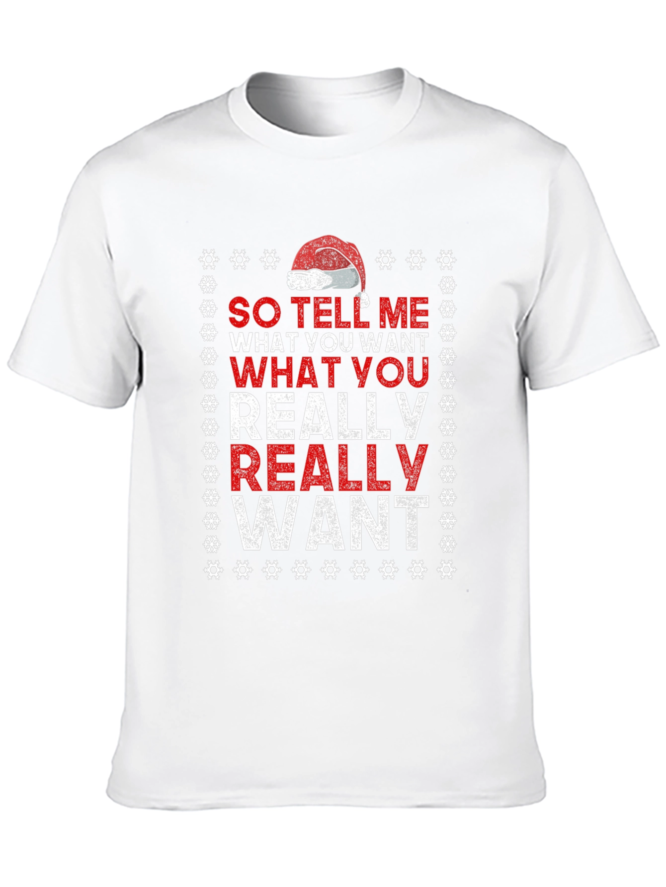 So Tell Me What You Want T-Shirt