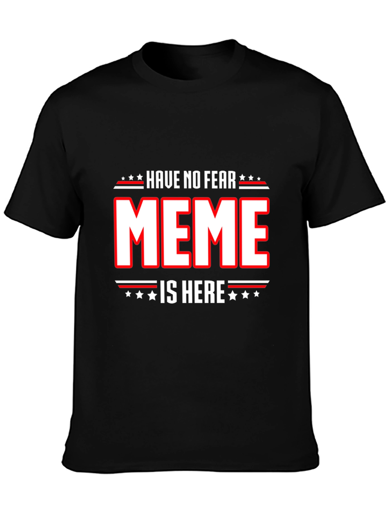 Have No Fear Meme Is Here T-Shirt