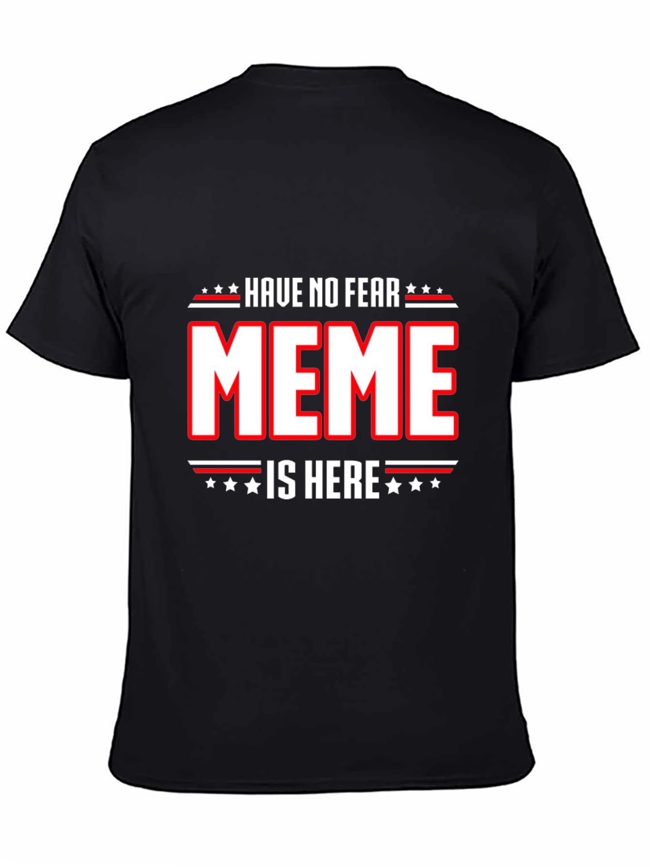 Have No Fear Meme Is Here T-Shirt
