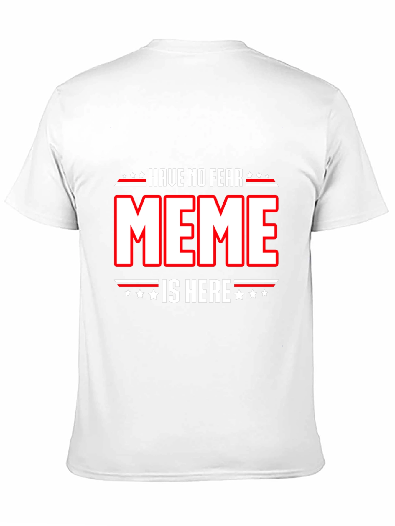 Have No Fear Meme Is Here T-Shirt