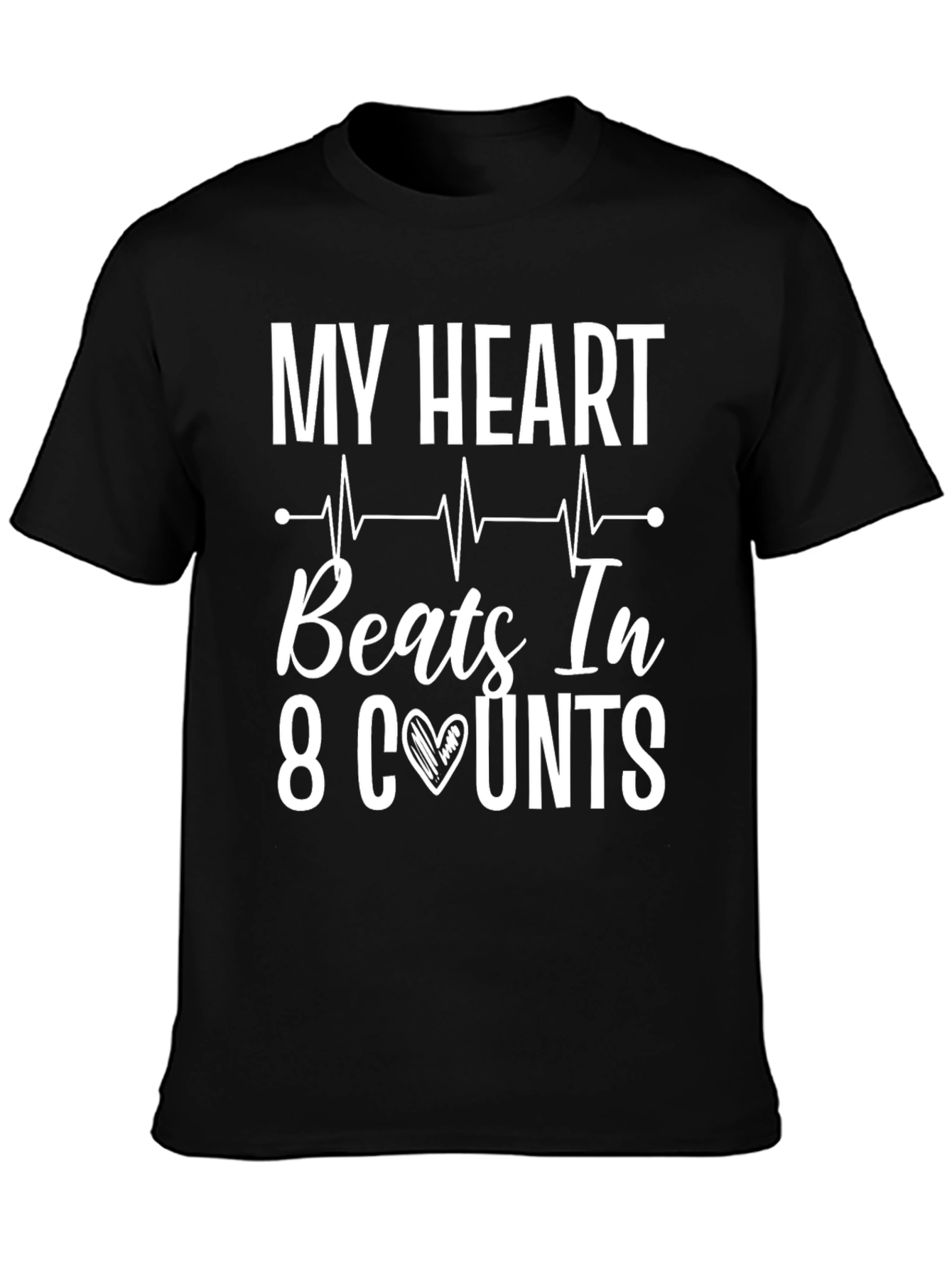 My Heart Beats In 8 Counts T-Shirt