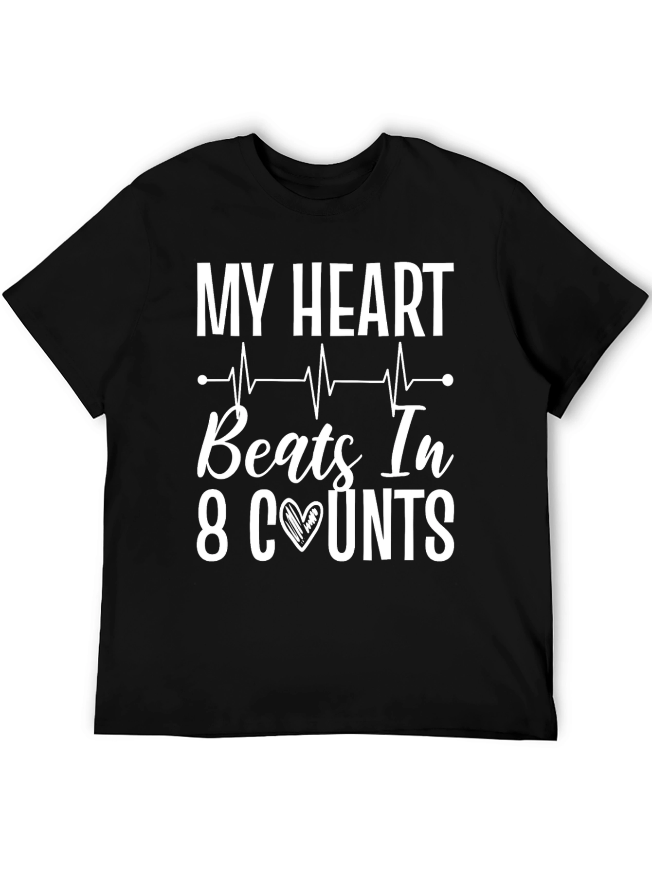 My Heart Beats In 8 Counts T-Shirt