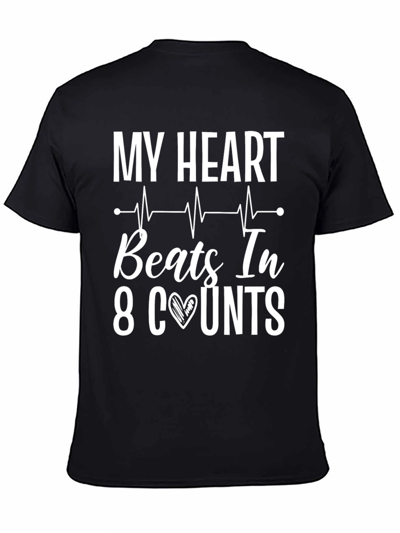 My Heart Beats In 8 Counts T-Shirt