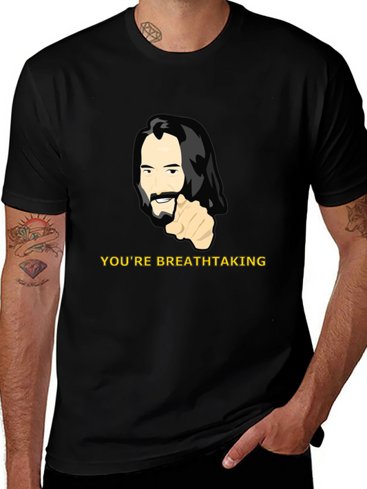 Youre Breathtaking Tee - Keanu Reeves Graphic T-Shirt