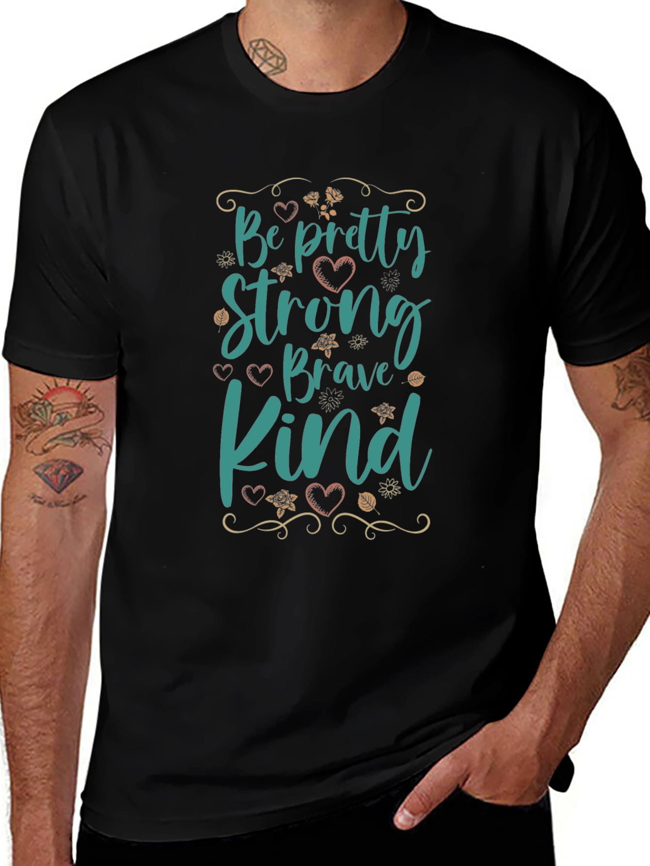 Be Pretty Strong Brave Kind Black T-Shirt