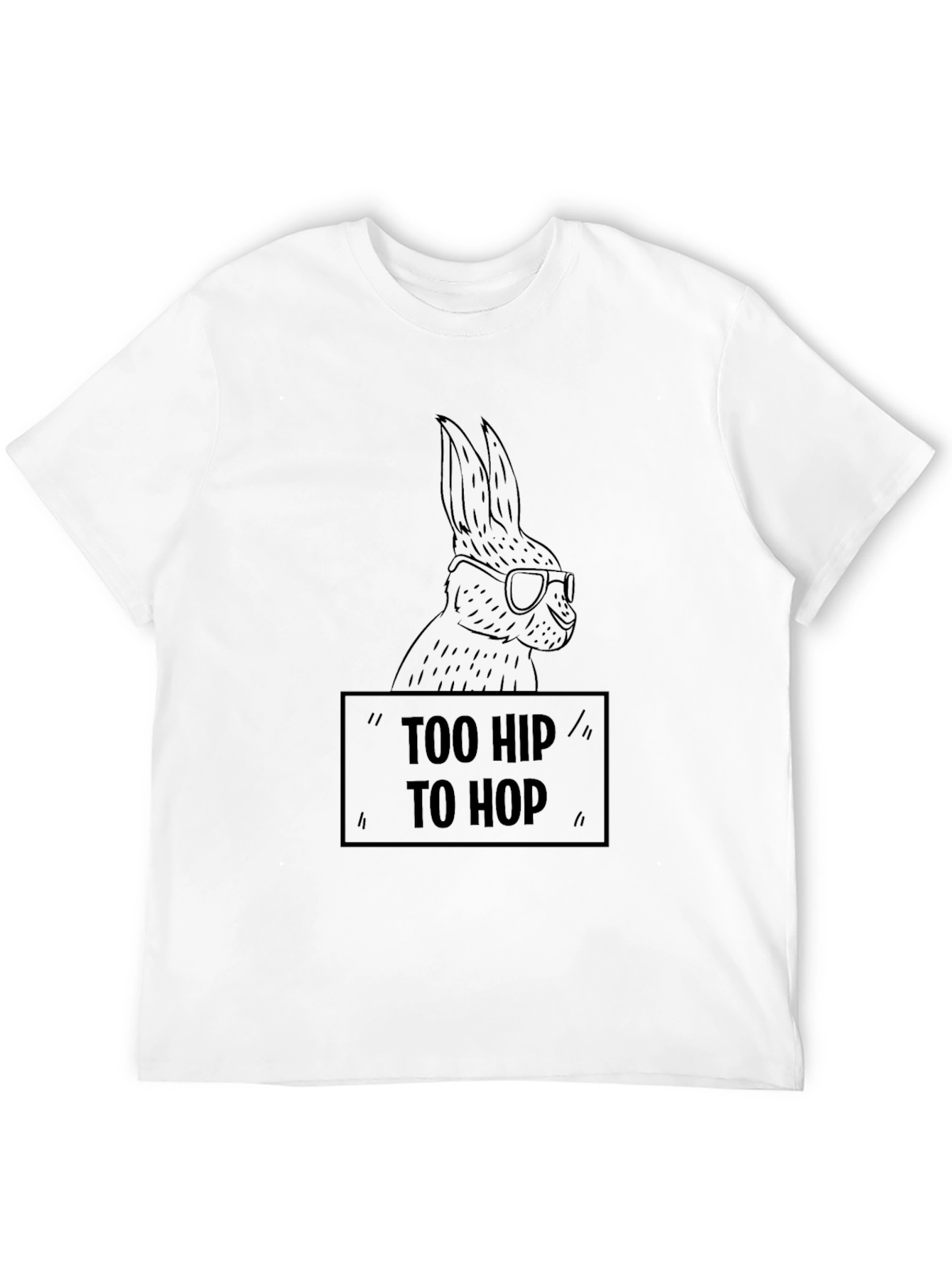 Too Hip to Hop T-Shirt Funny Easter Bunny Tee