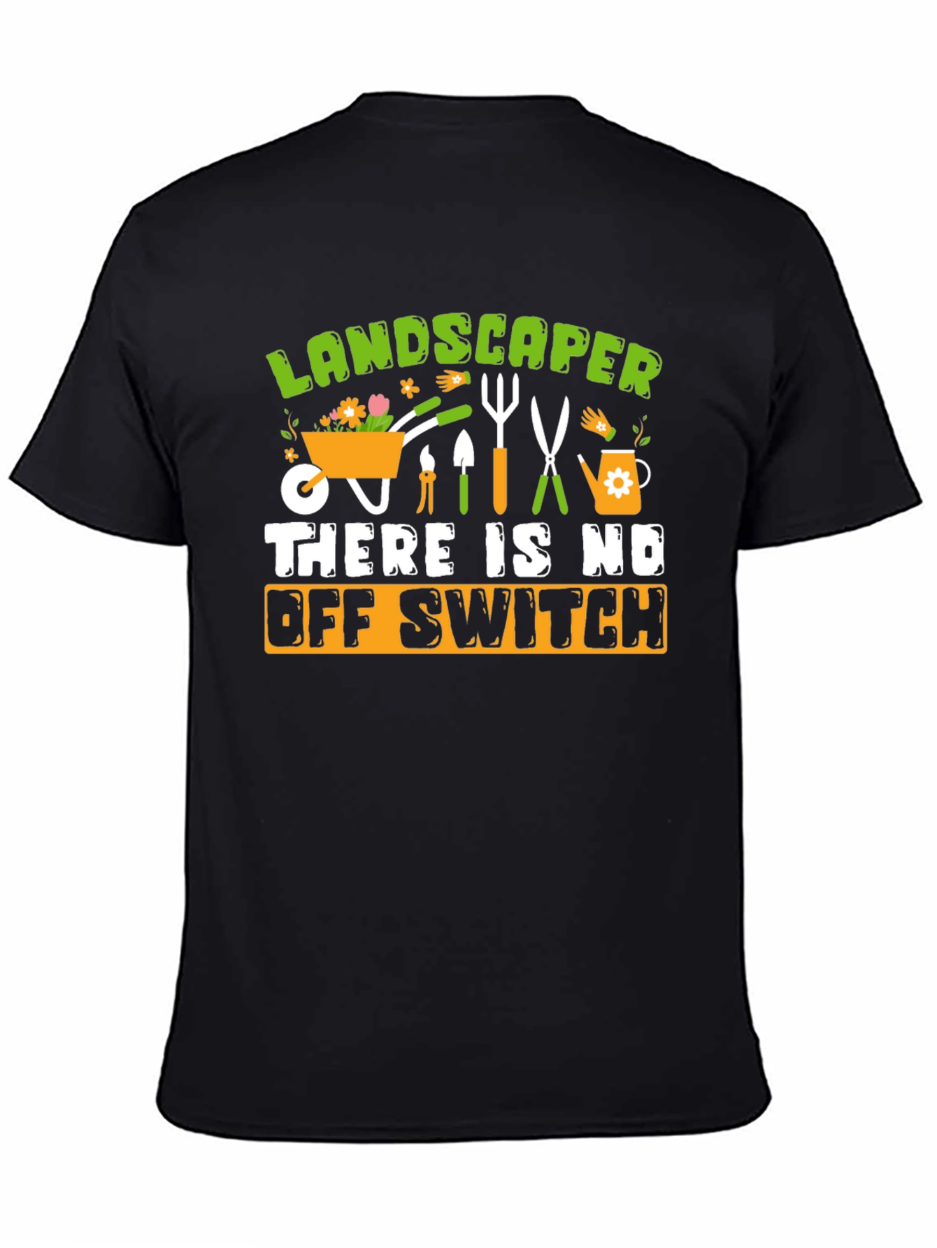 Landscaper No Off Switch Graphic T-Shirt