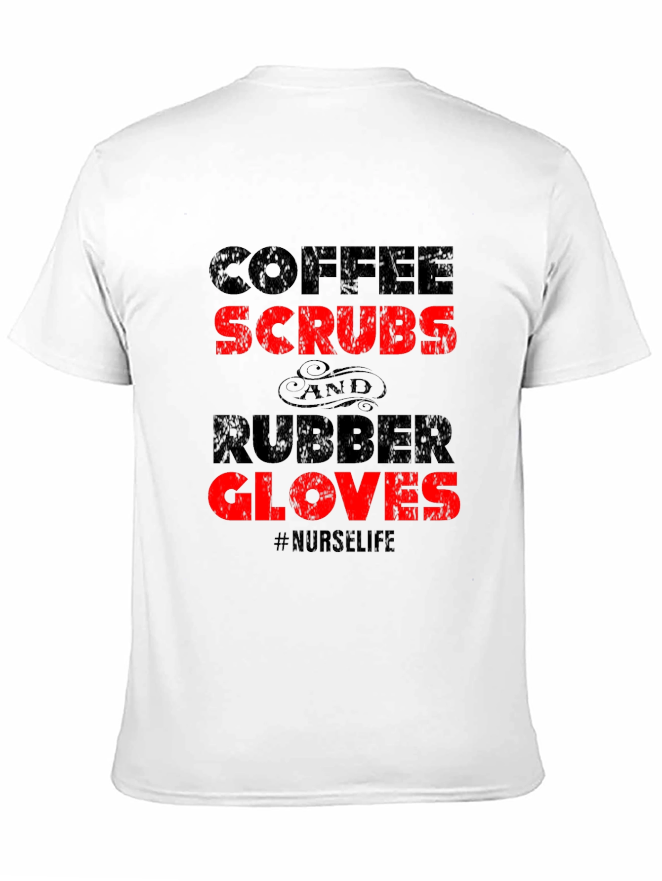 Coffee Scrubs Rubber Gloves Nurse Life T-Shirt