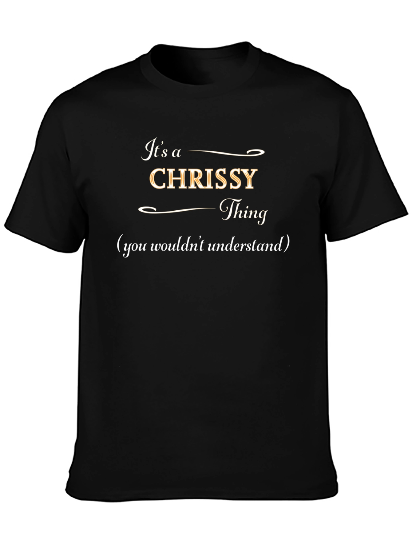 Its a Chrissy Thing Funny T-Shirt