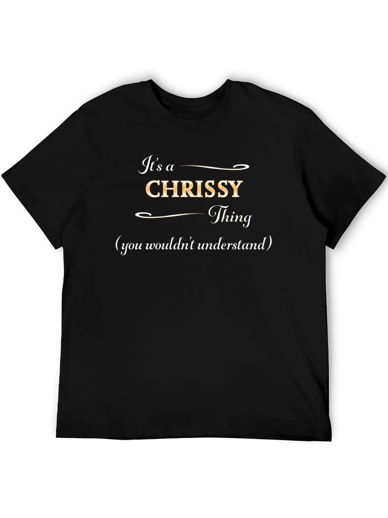 Its a Chrissy Thing Funny T-Shirt
