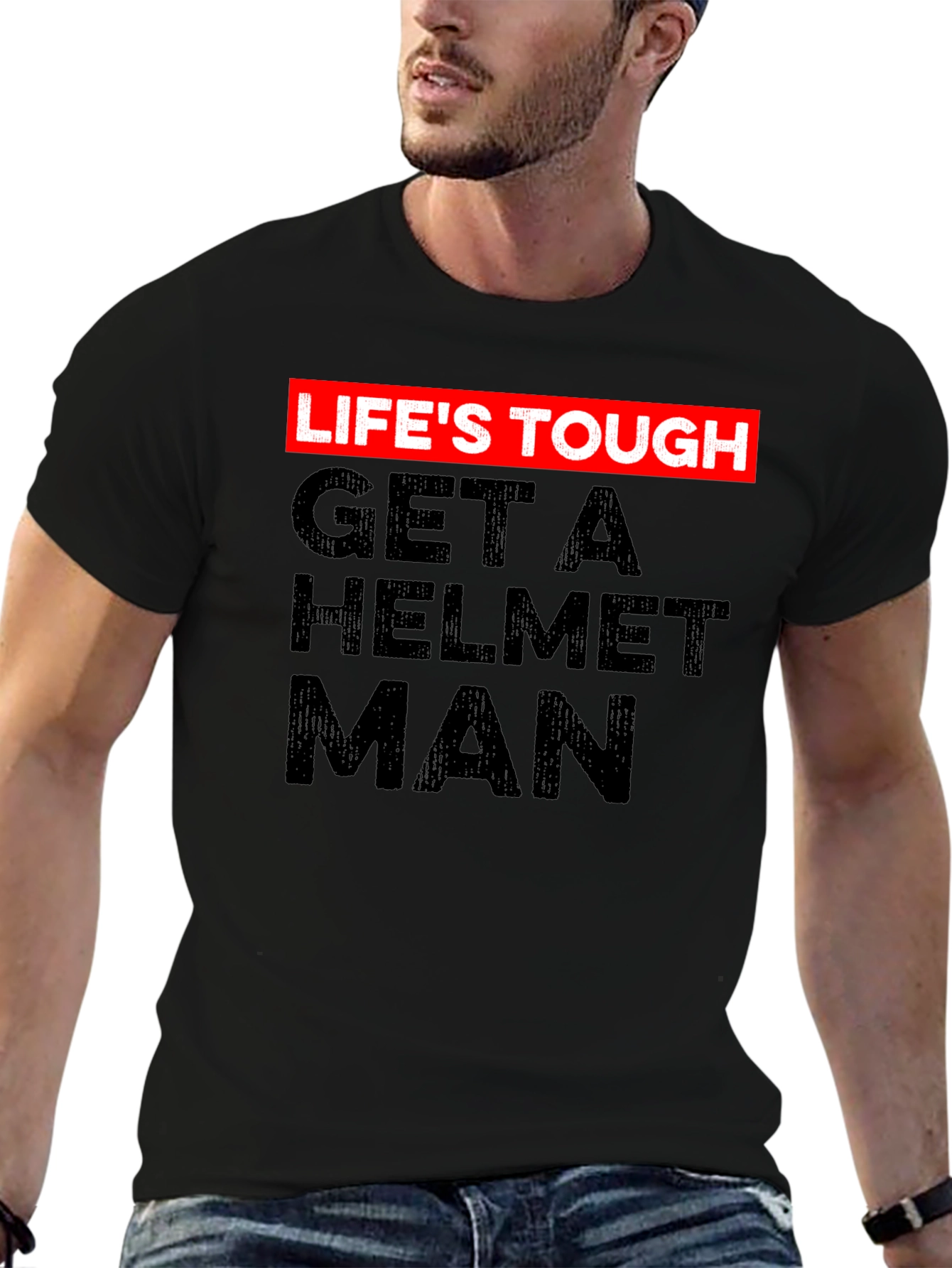 Lifes Tough Get a Helmet Man Graphic Tee