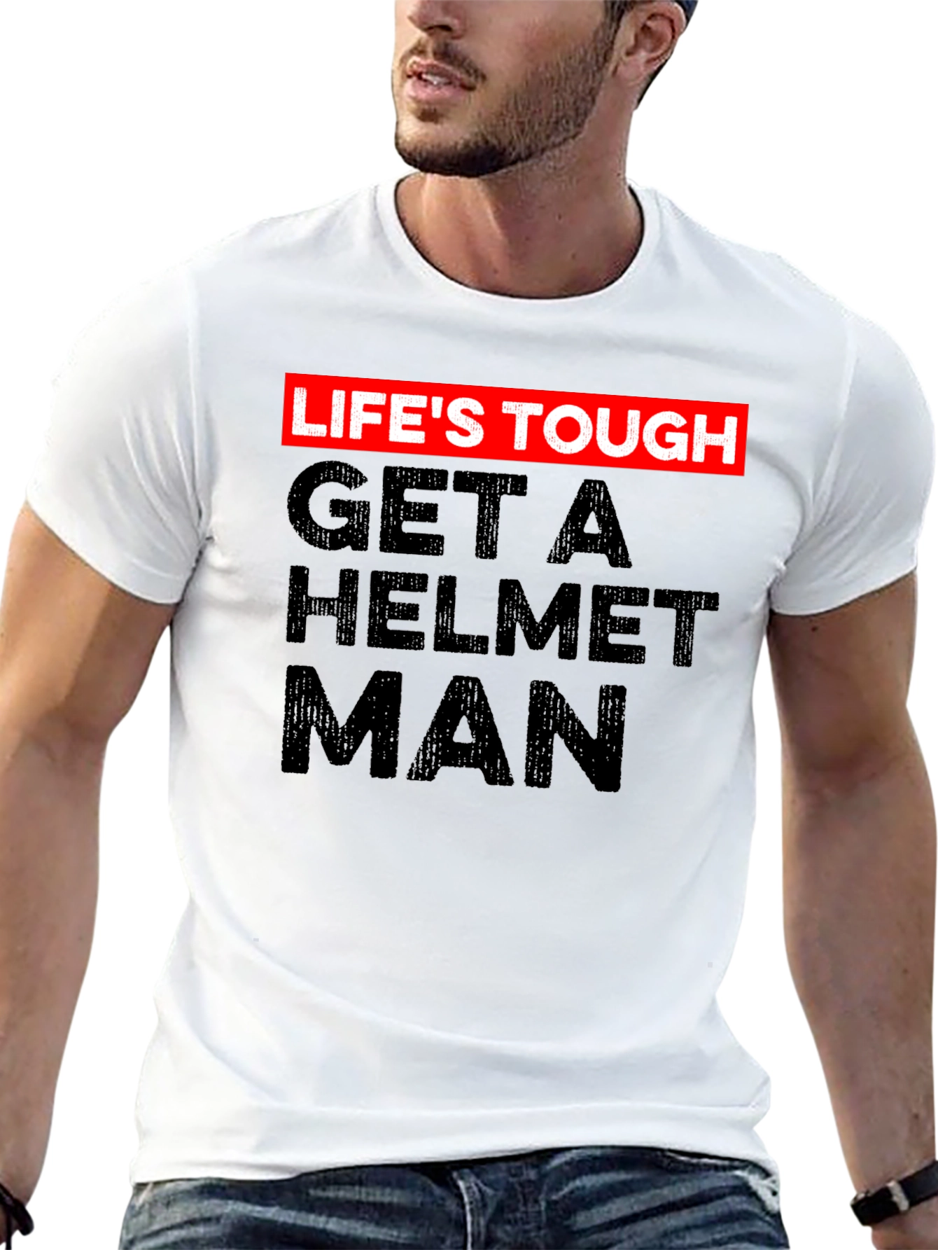 Lifes Tough Get a Helmet Man Graphic Tee