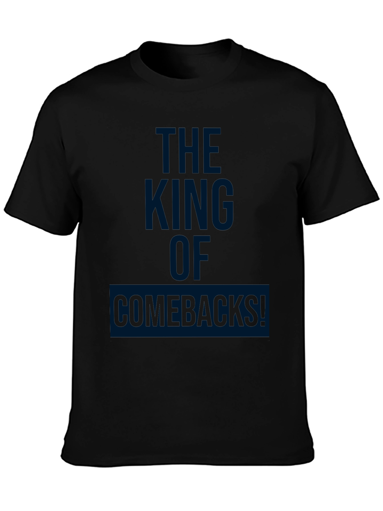 The King of Comebacks! Graphic T-Shirt