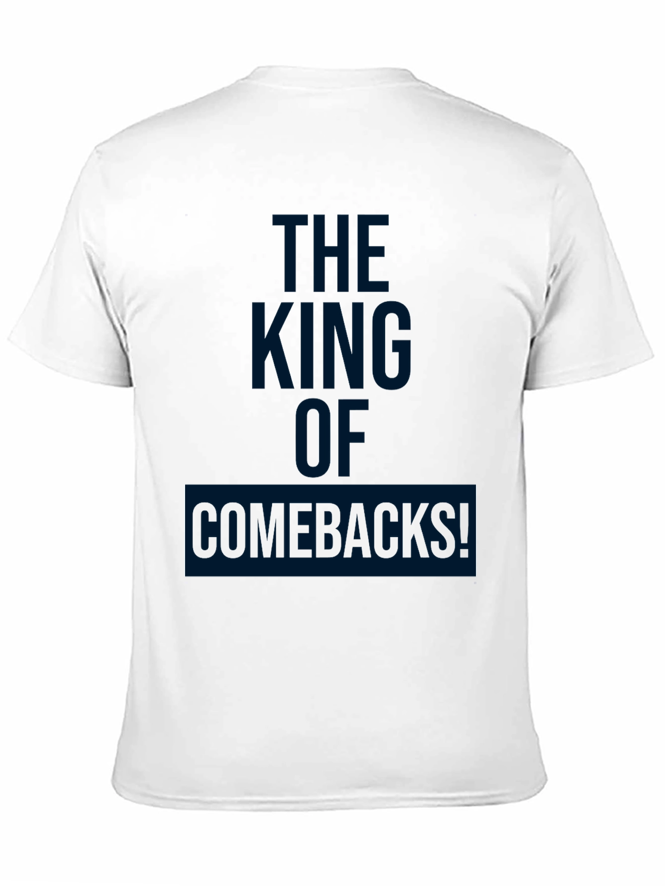 The King of Comebacks! Graphic T-Shirt