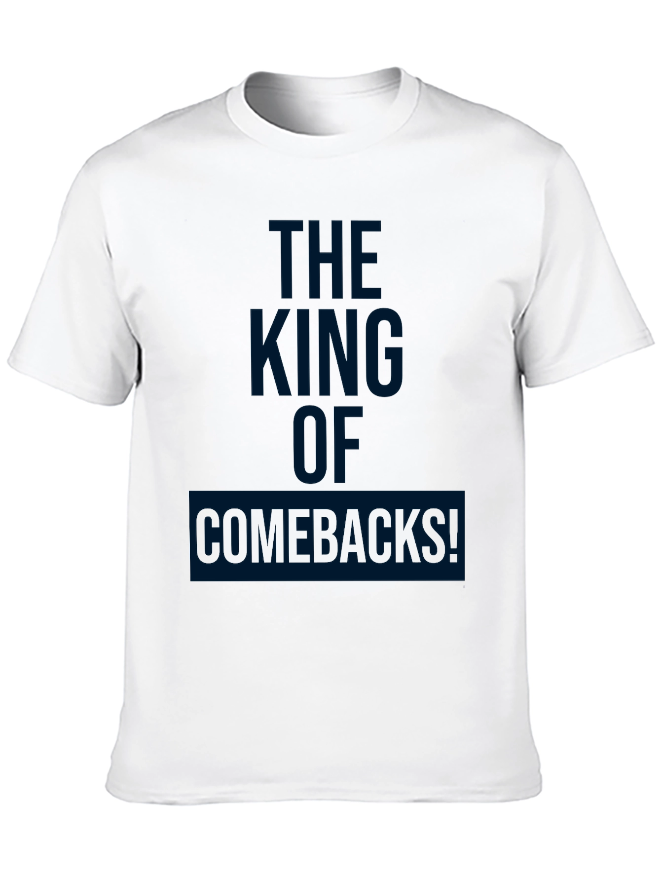 The King of Comebacks! Graphic T-Shirt