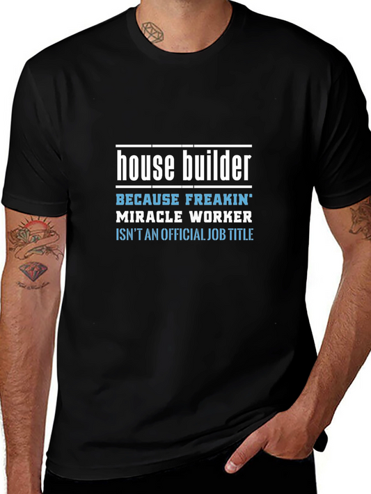 House Builder Funny Job Title Graphic Tee