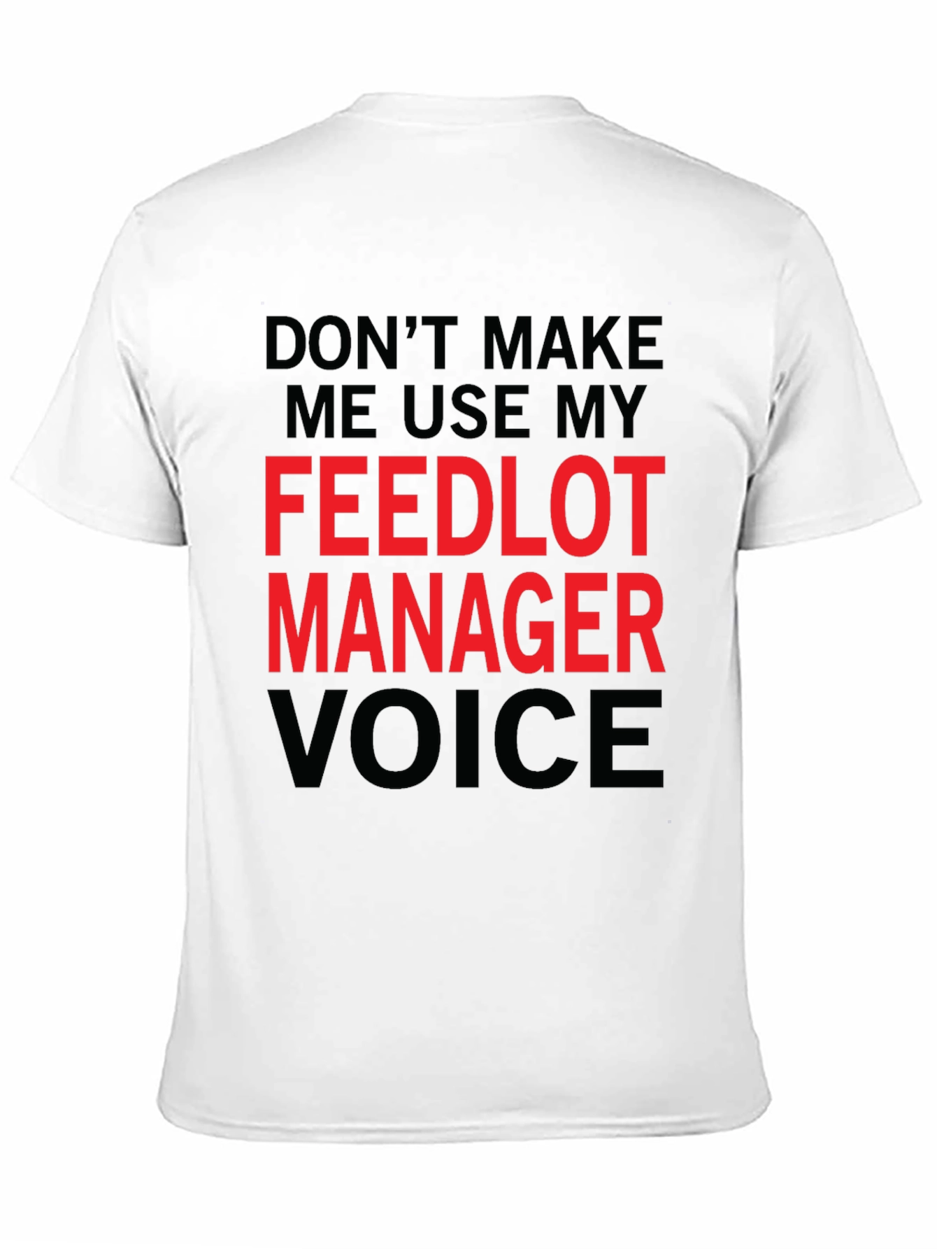 Feedlot Manager Voice T-Shirt