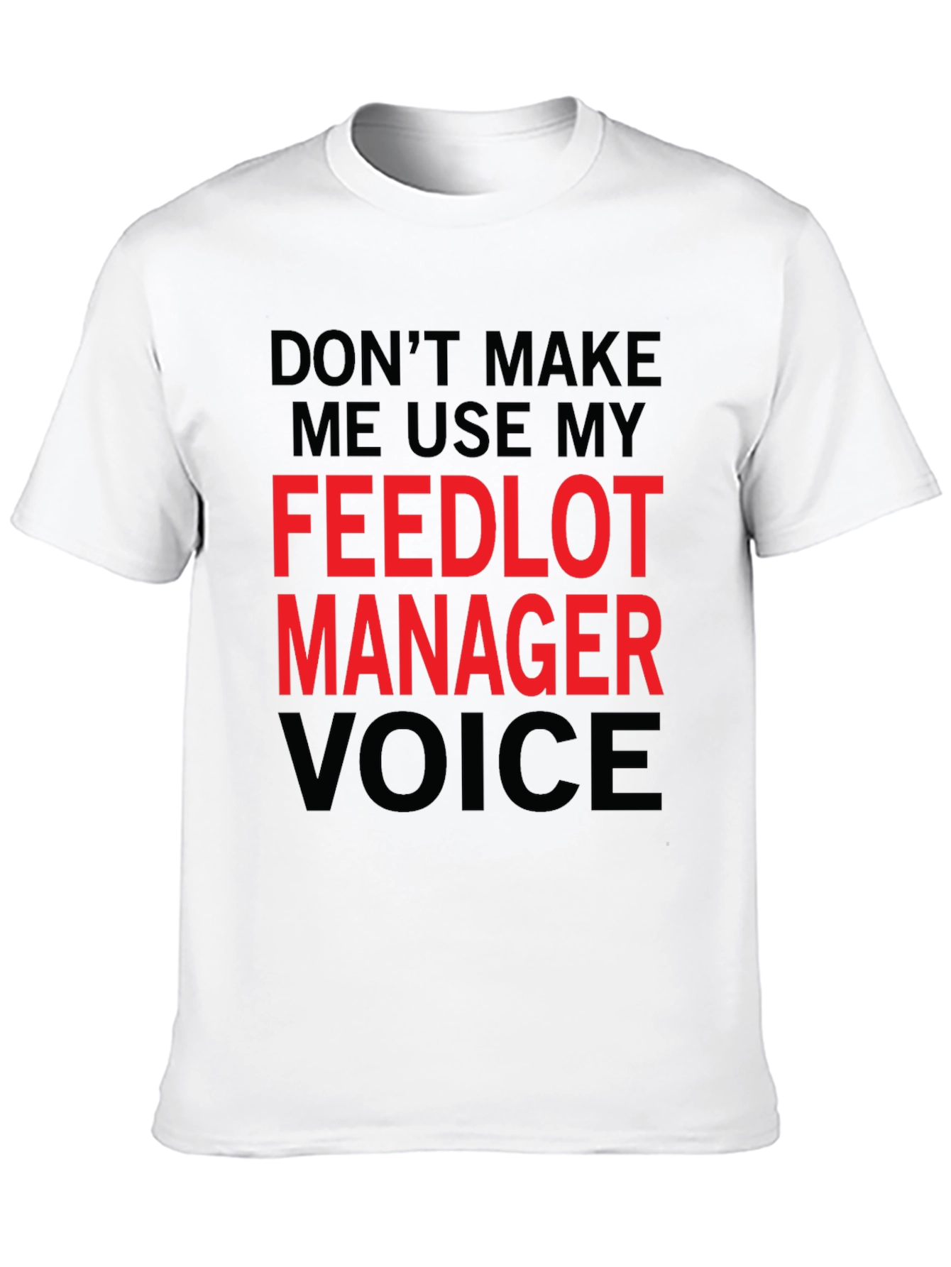 Feedlot Manager Voice T-Shirt