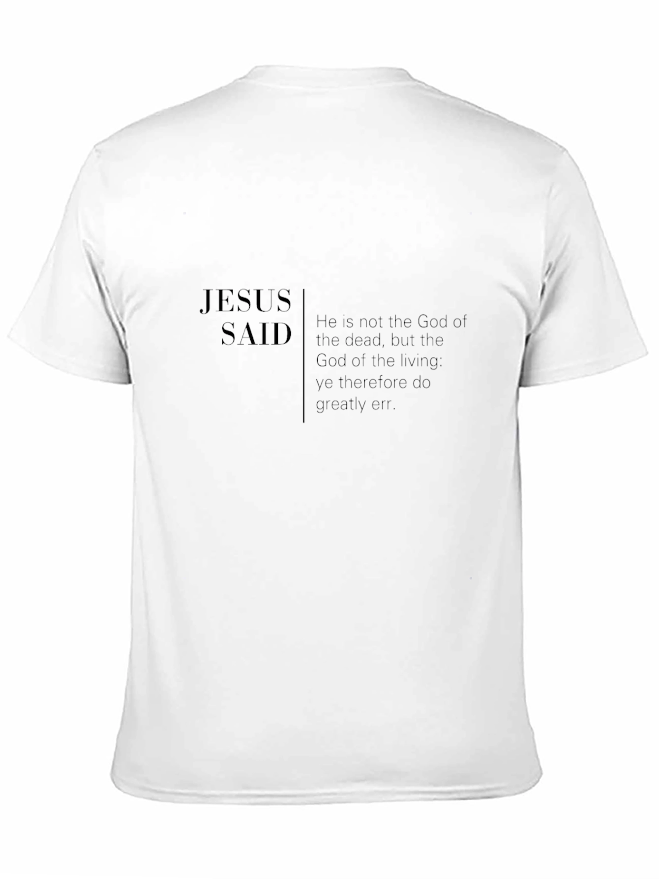 Jesus Said T-Shirt - Christian Faith Apparel