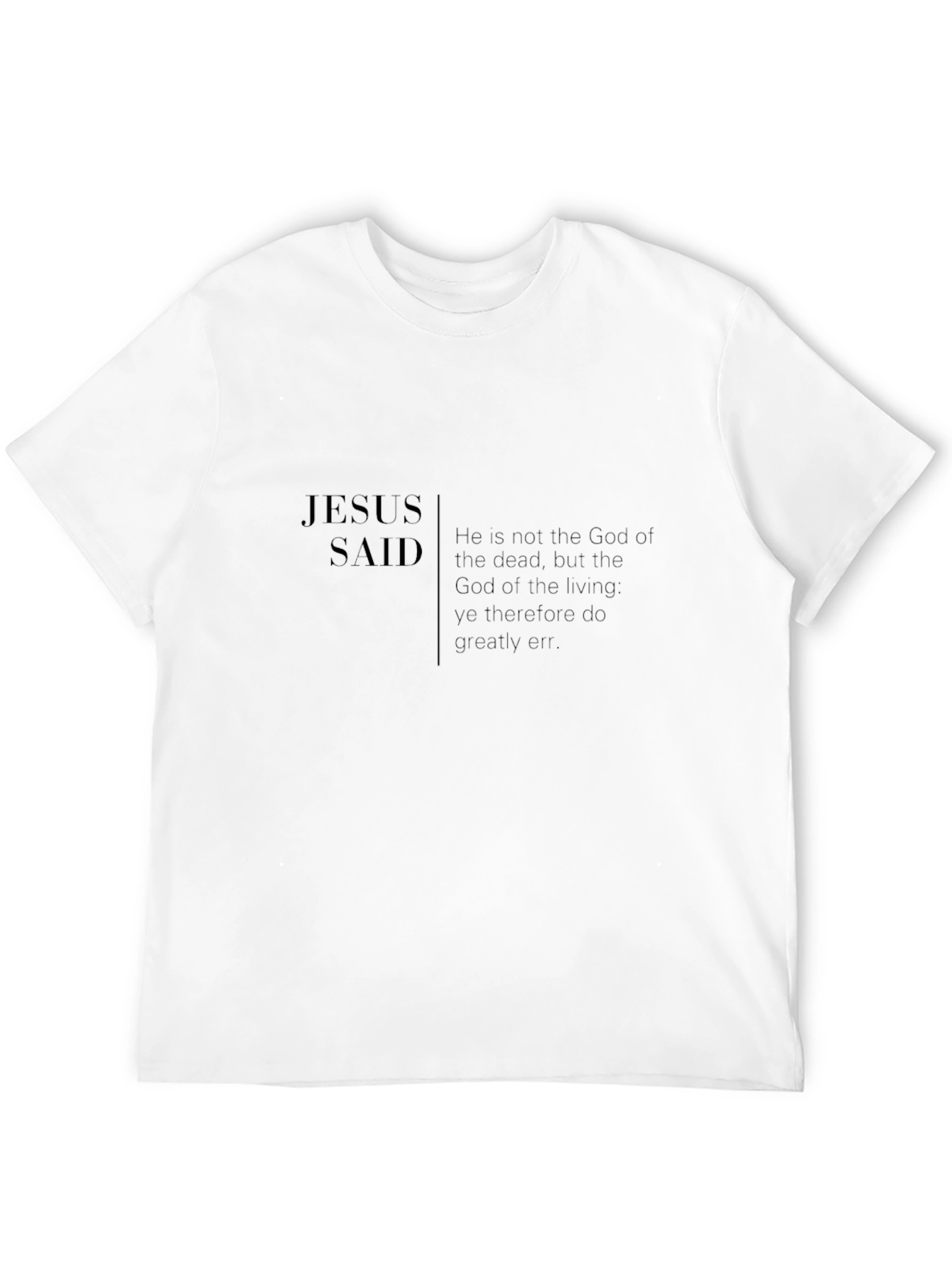 Jesus Said T-Shirt - Christian Faith Apparel