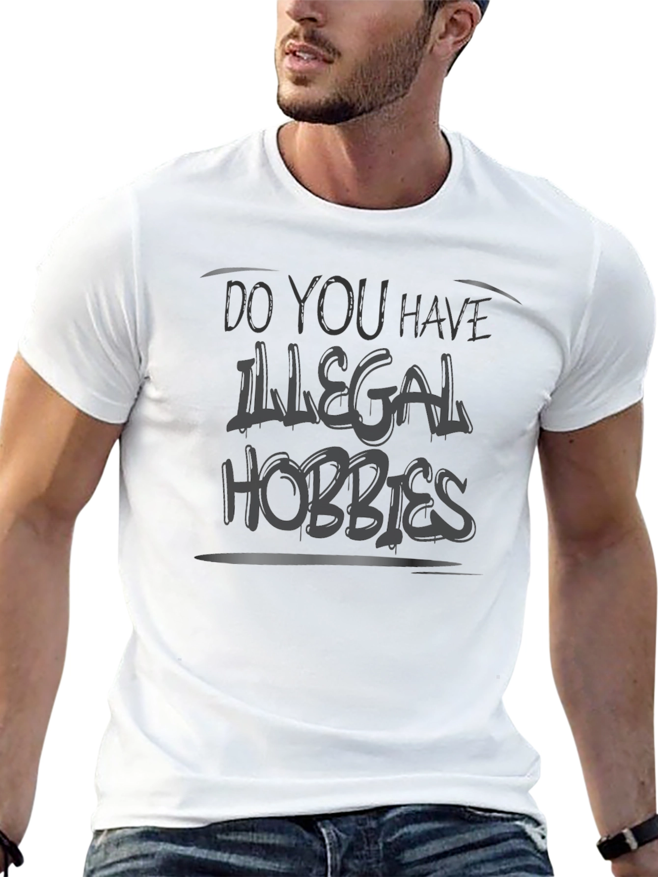 Do You Have Illegal Hobbies? Graphic Tee
