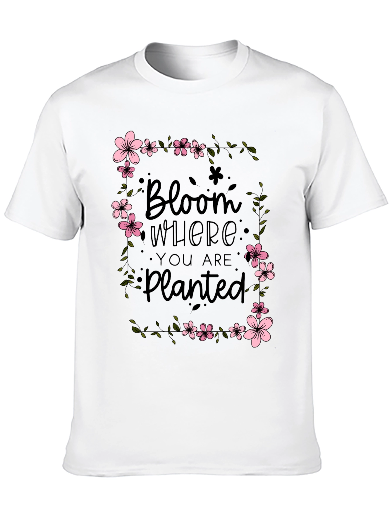 Bloom Where You Are Planted Floral T-Shirt