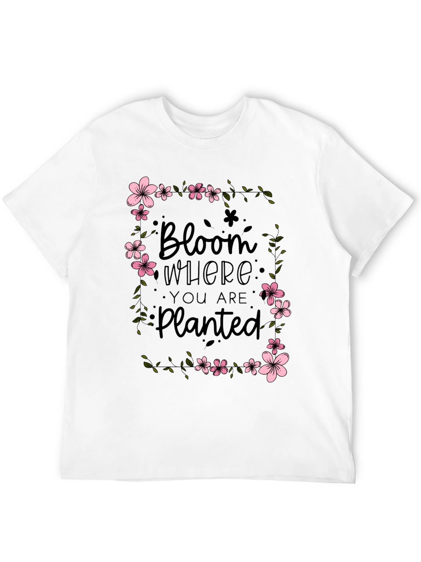Bloom Where You Are Planted Floral T-Shirt