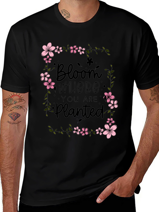 Bloom Where You Are Planted Floral T-Shirt