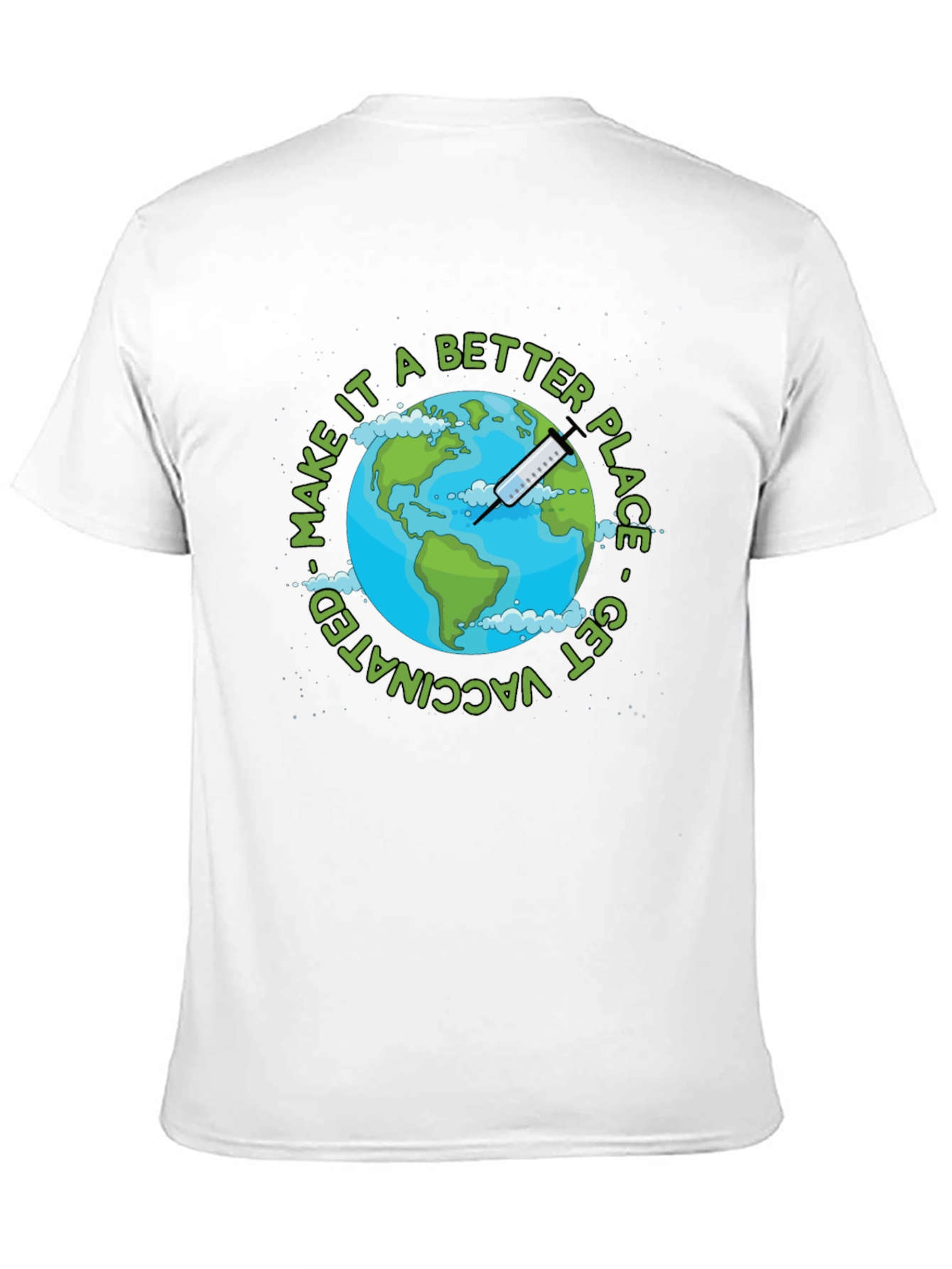 Vaccinated Earth T-Shirt - Make It a Better Place