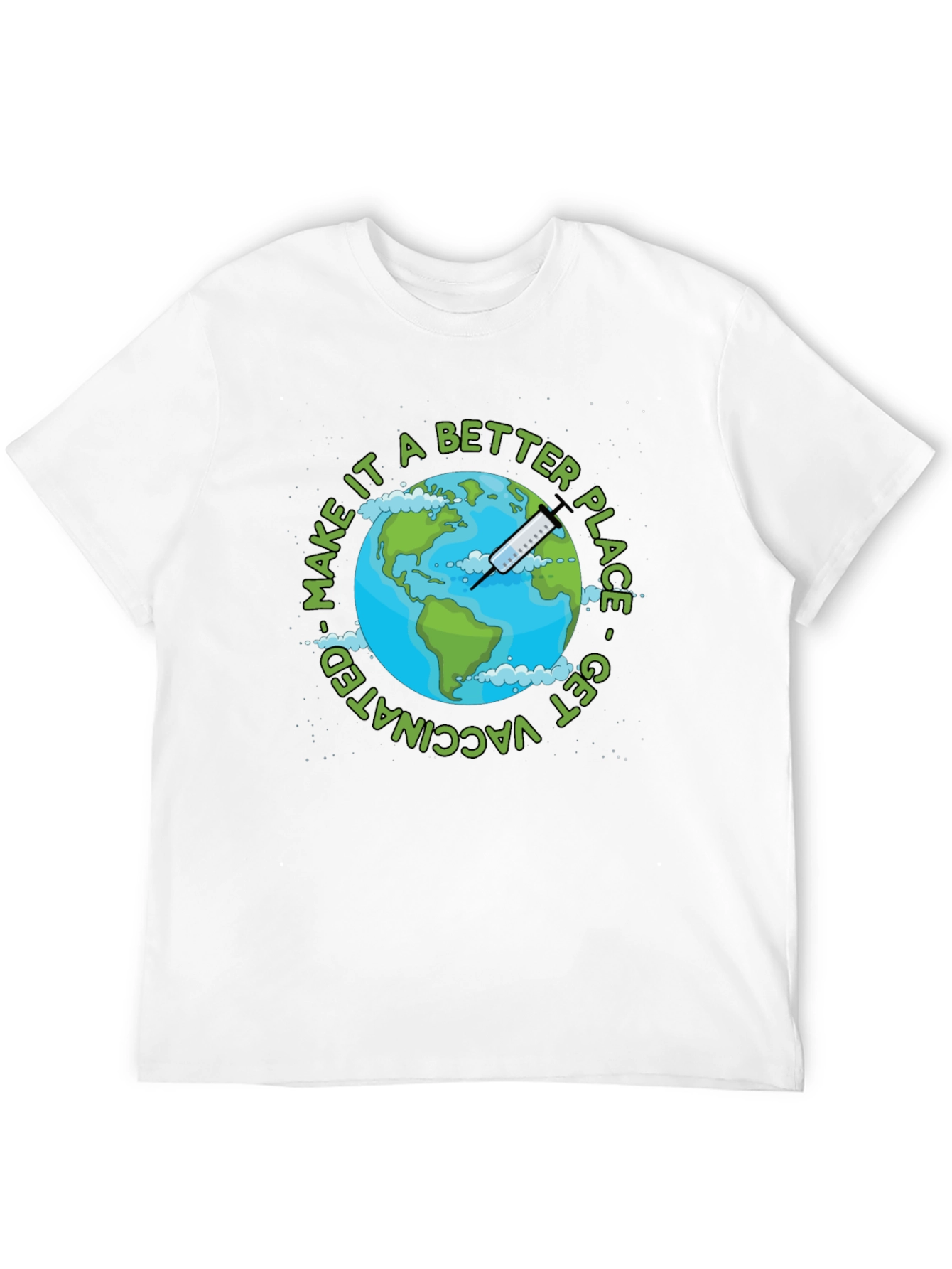 Vaccinated Earth T-Shirt - Make It a Better Place