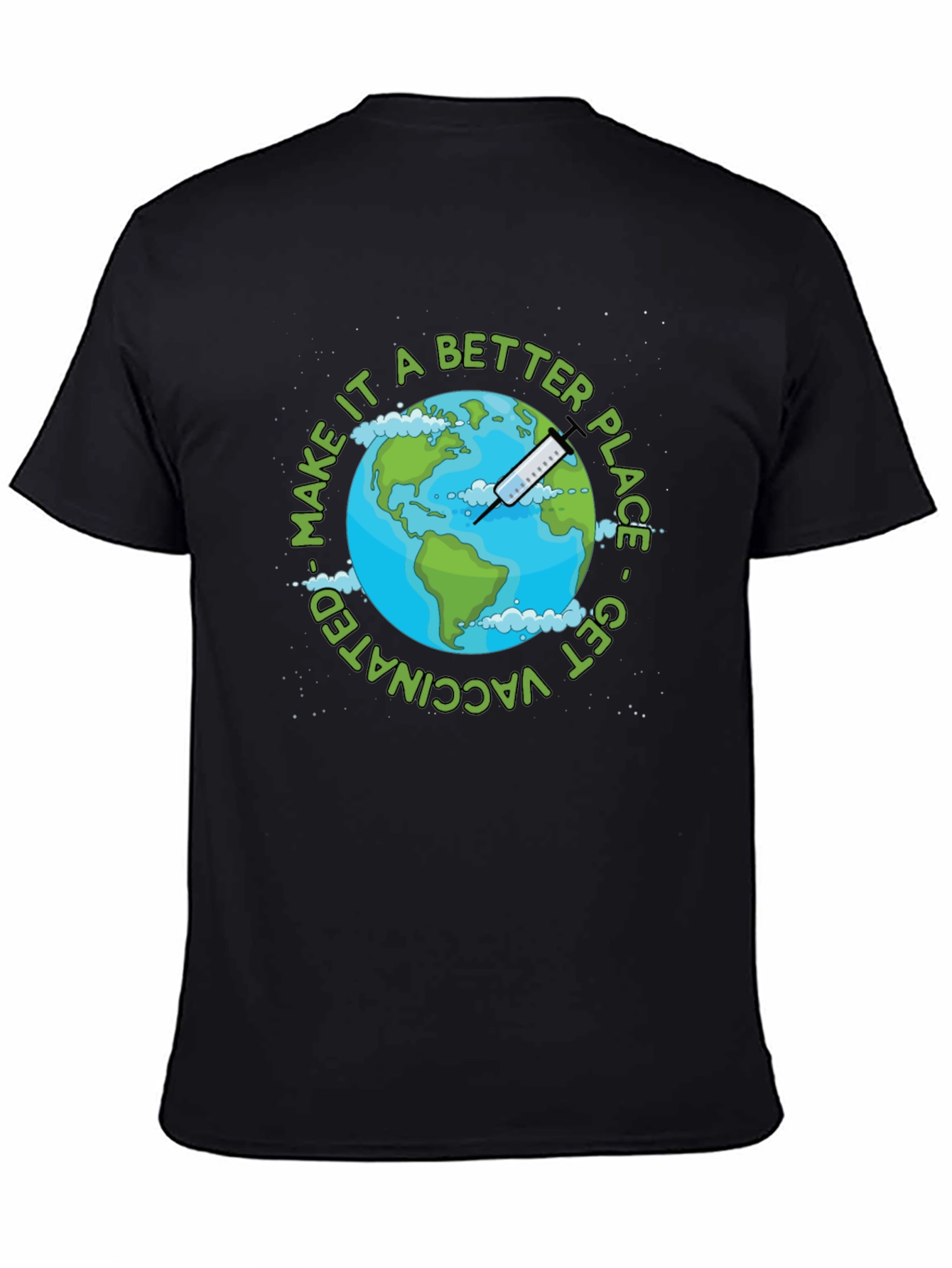 Vaccinated Earth T-Shirt - Make It a Better Place