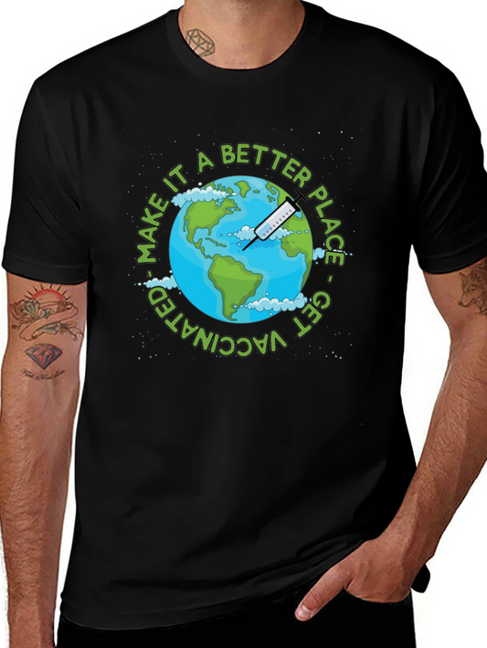 Vaccinated Earth T-Shirt - Make It a Better Place