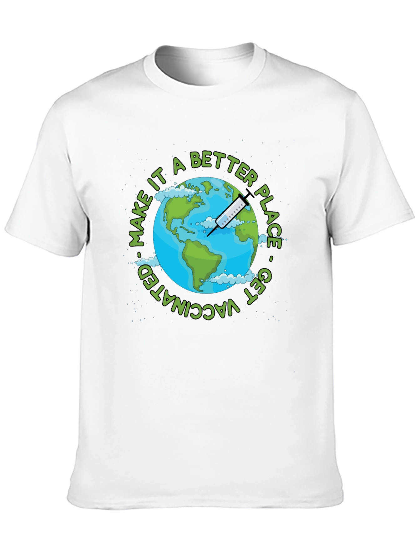 Vaccinated Earth T-Shirt - Make It a Better Place