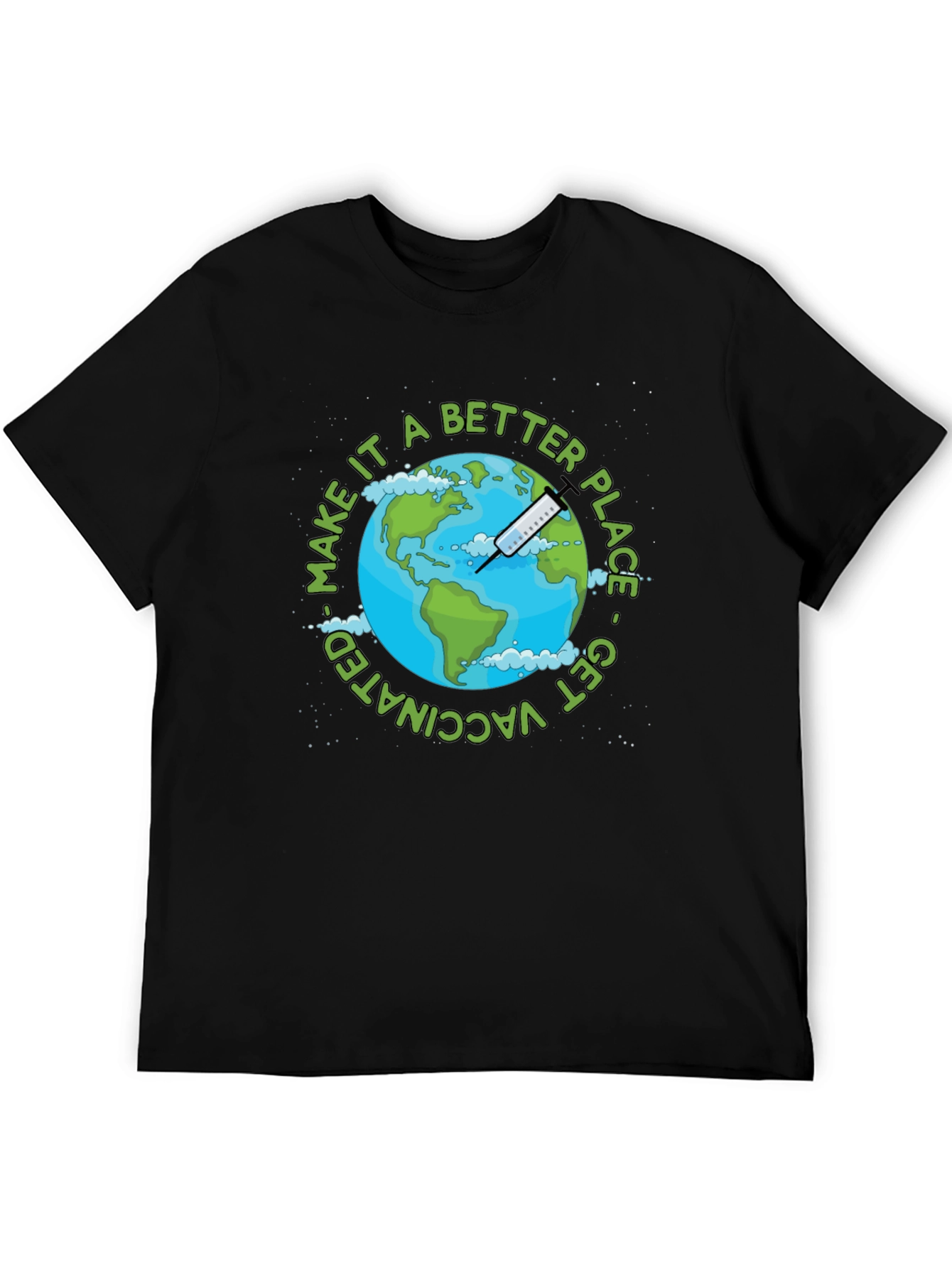Vaccinated Earth T-Shirt - Make It a Better Place