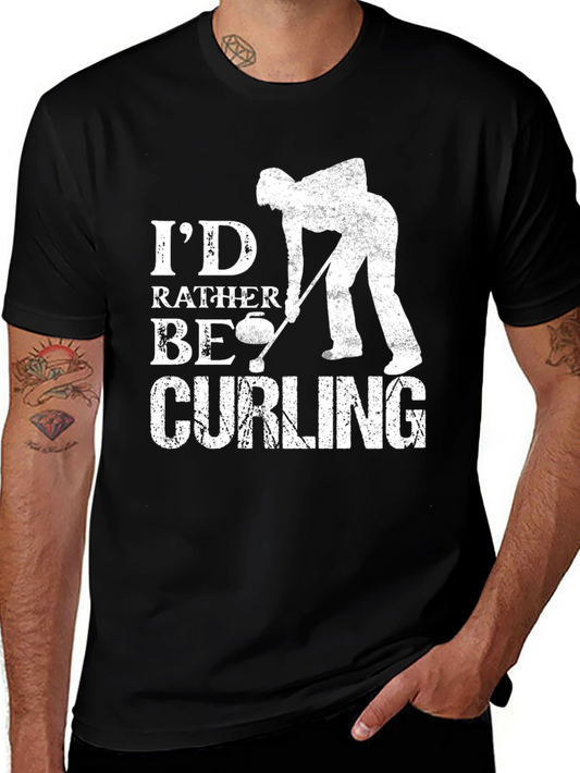 Id Rather Be Curling T-Shirt