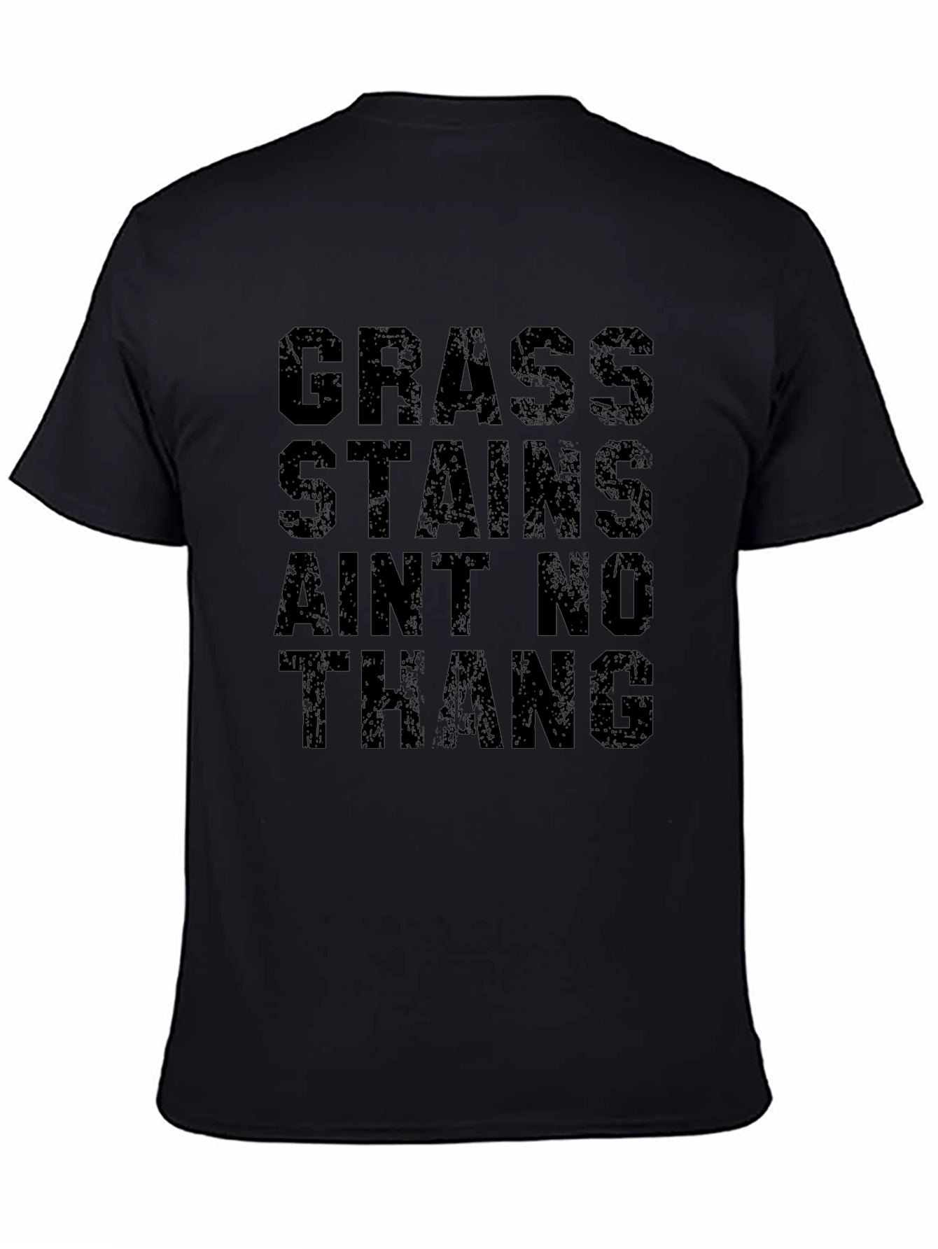 Grass Stains Aint No Thang T-Shirt
