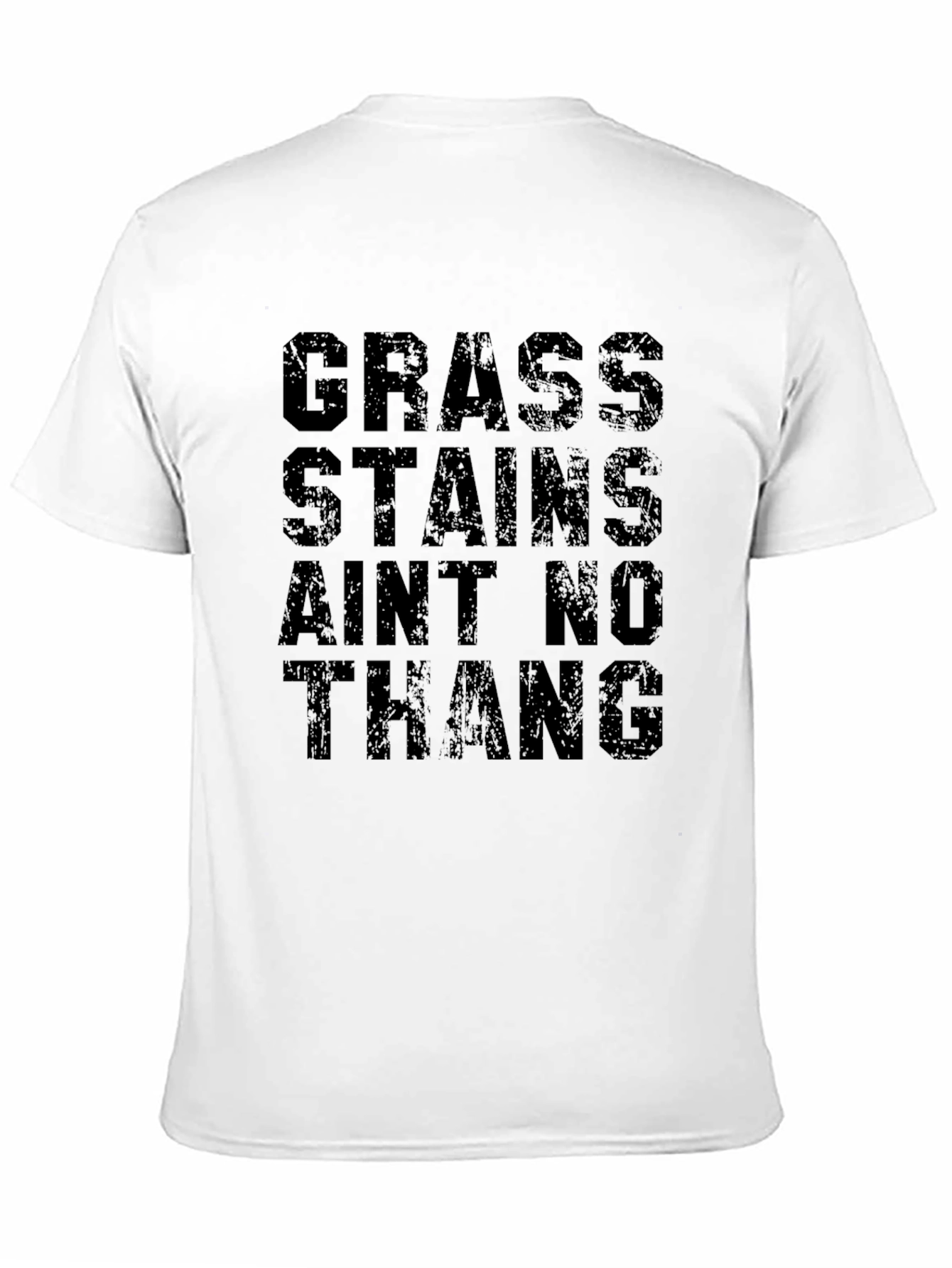 Grass Stains Aint No Thang T-Shirt