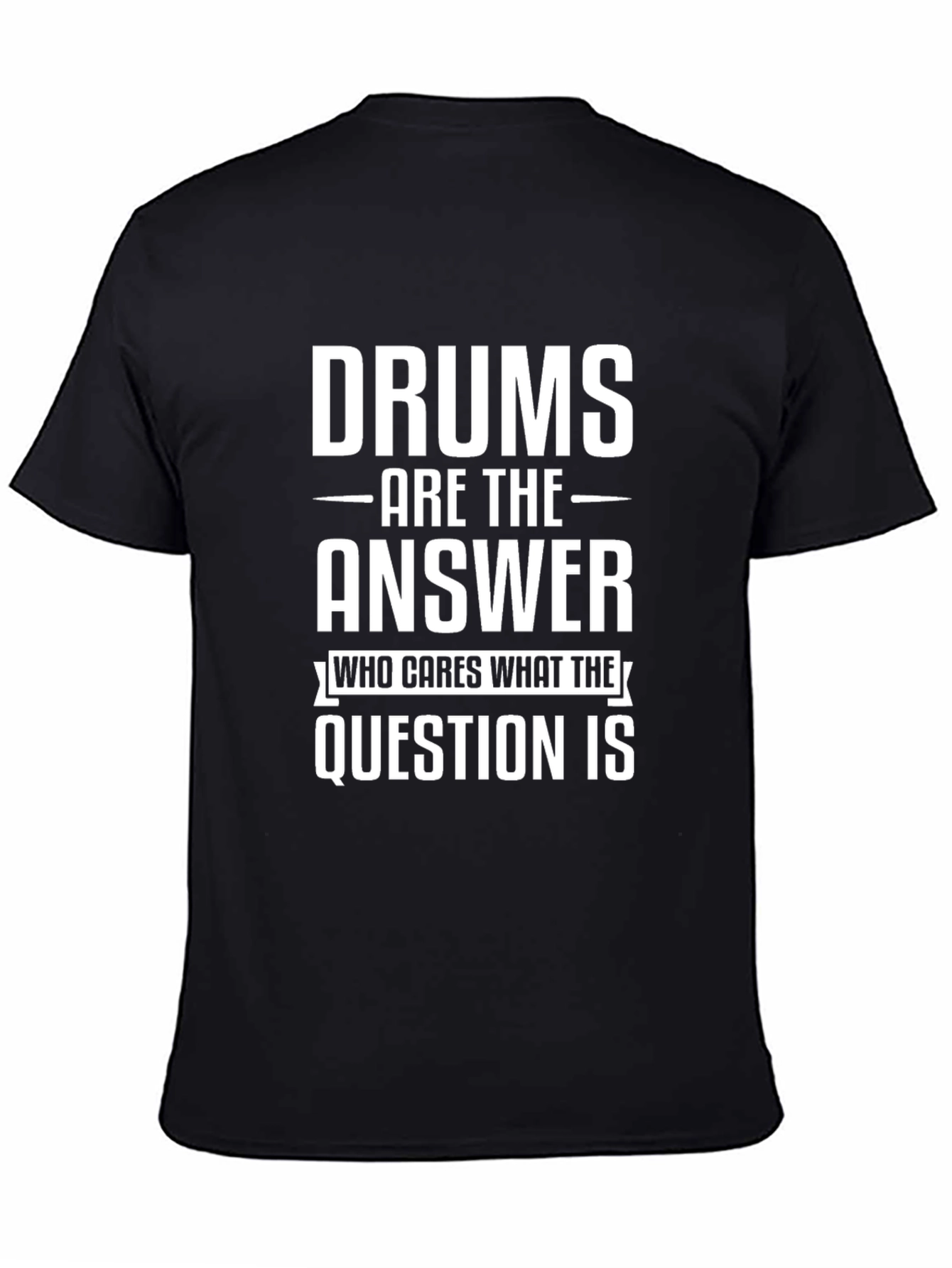 Drums are the Answer T-Shirt