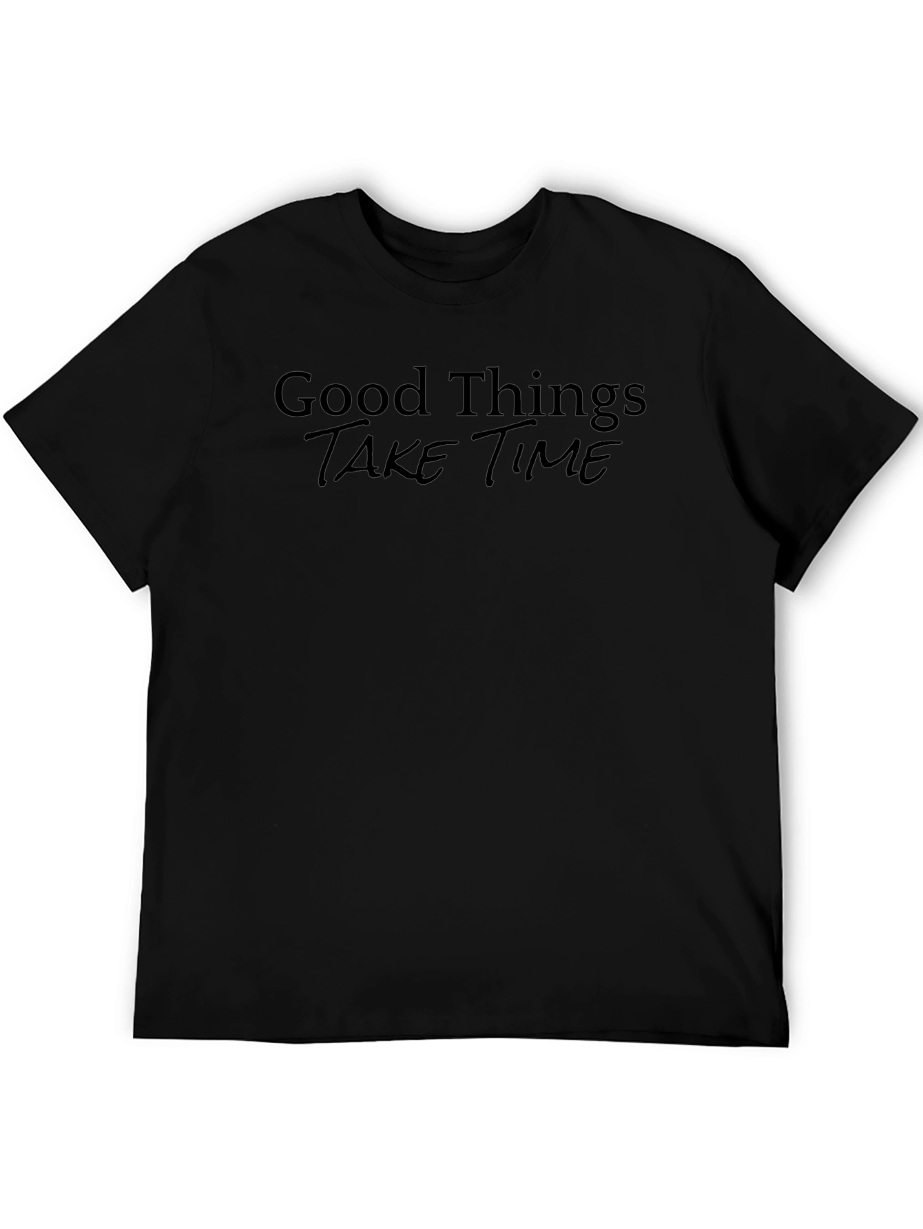 Good Things Take Time T-Shirt - Black