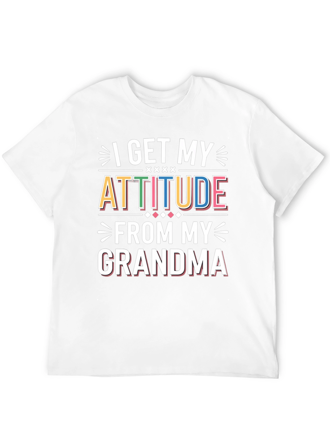 I Get My Attitude From My Grandma T-Shirt