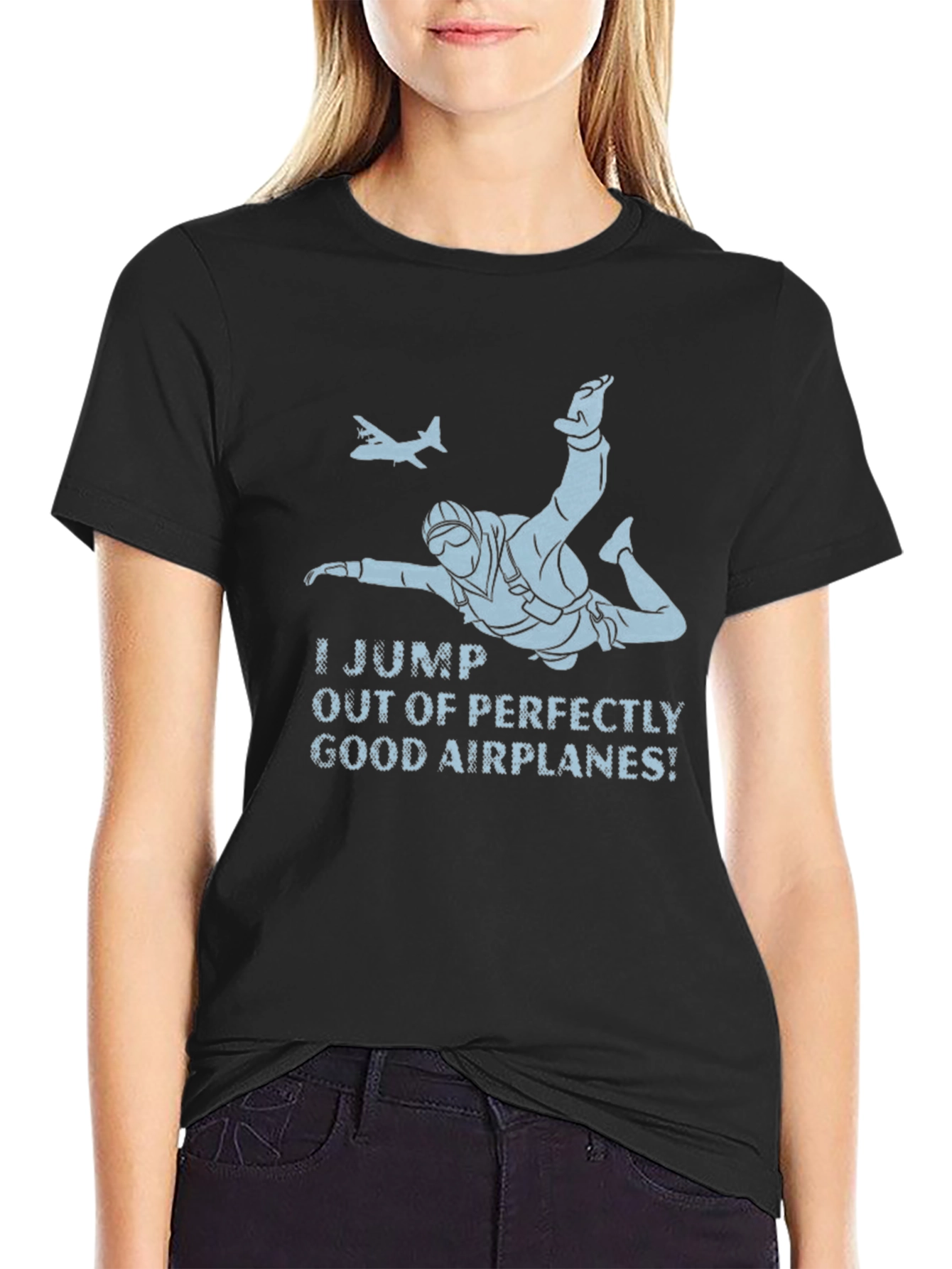 Skydiving T-Shirt - I Jump Out of Good Airplanes
