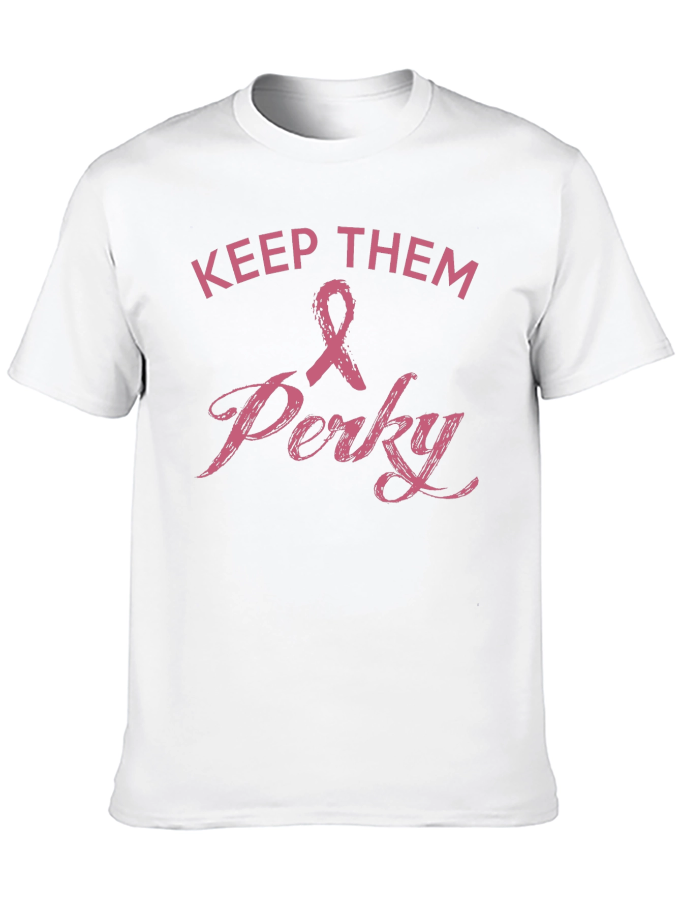 Keep Them Perky Breast Cancer Awareness T-Shirt