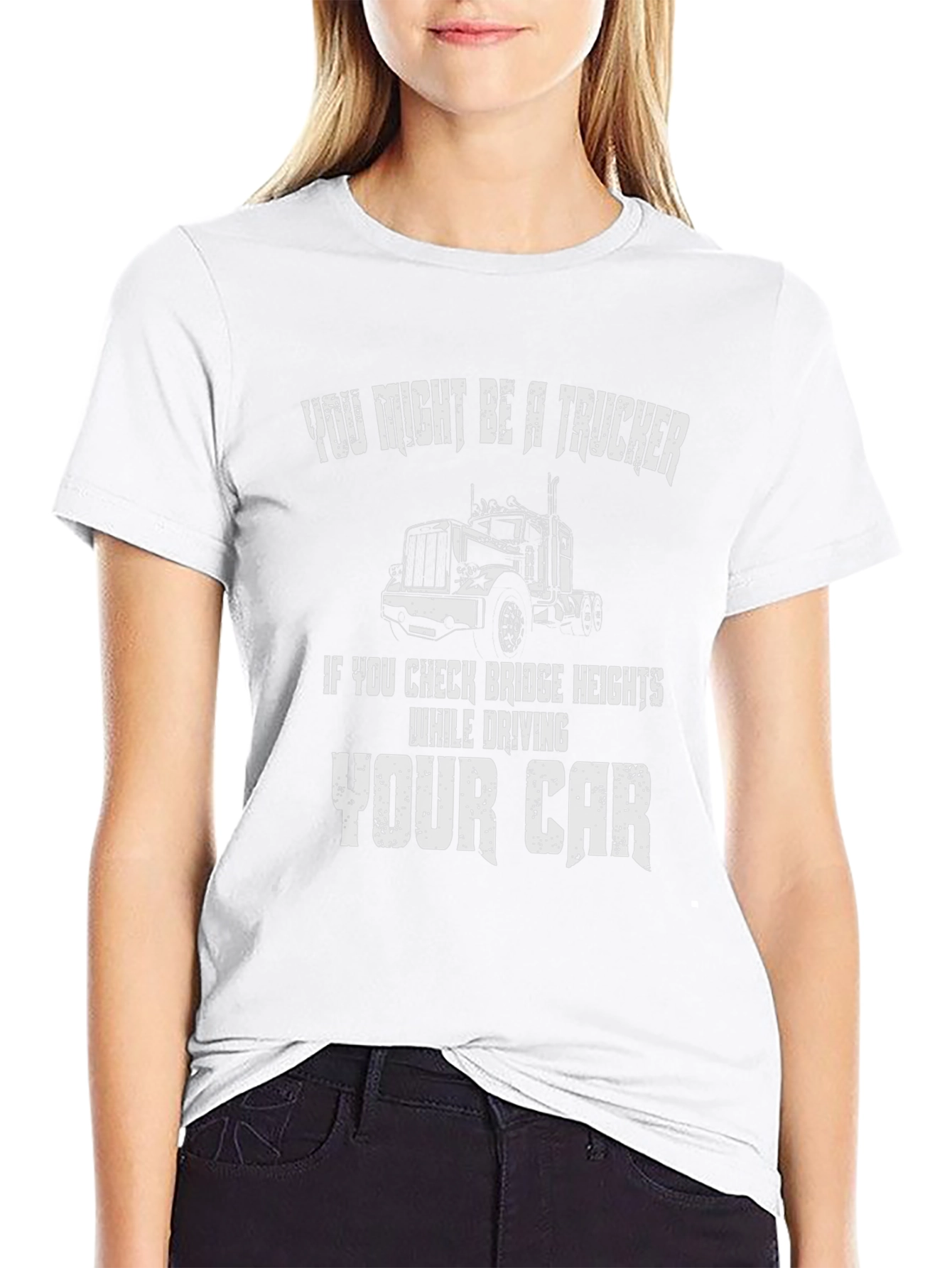 Trucker T-Shirt: Check Bridge Heights While Driving Car!