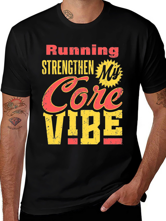 Running Strengthens My Core Vibe T-Shirt