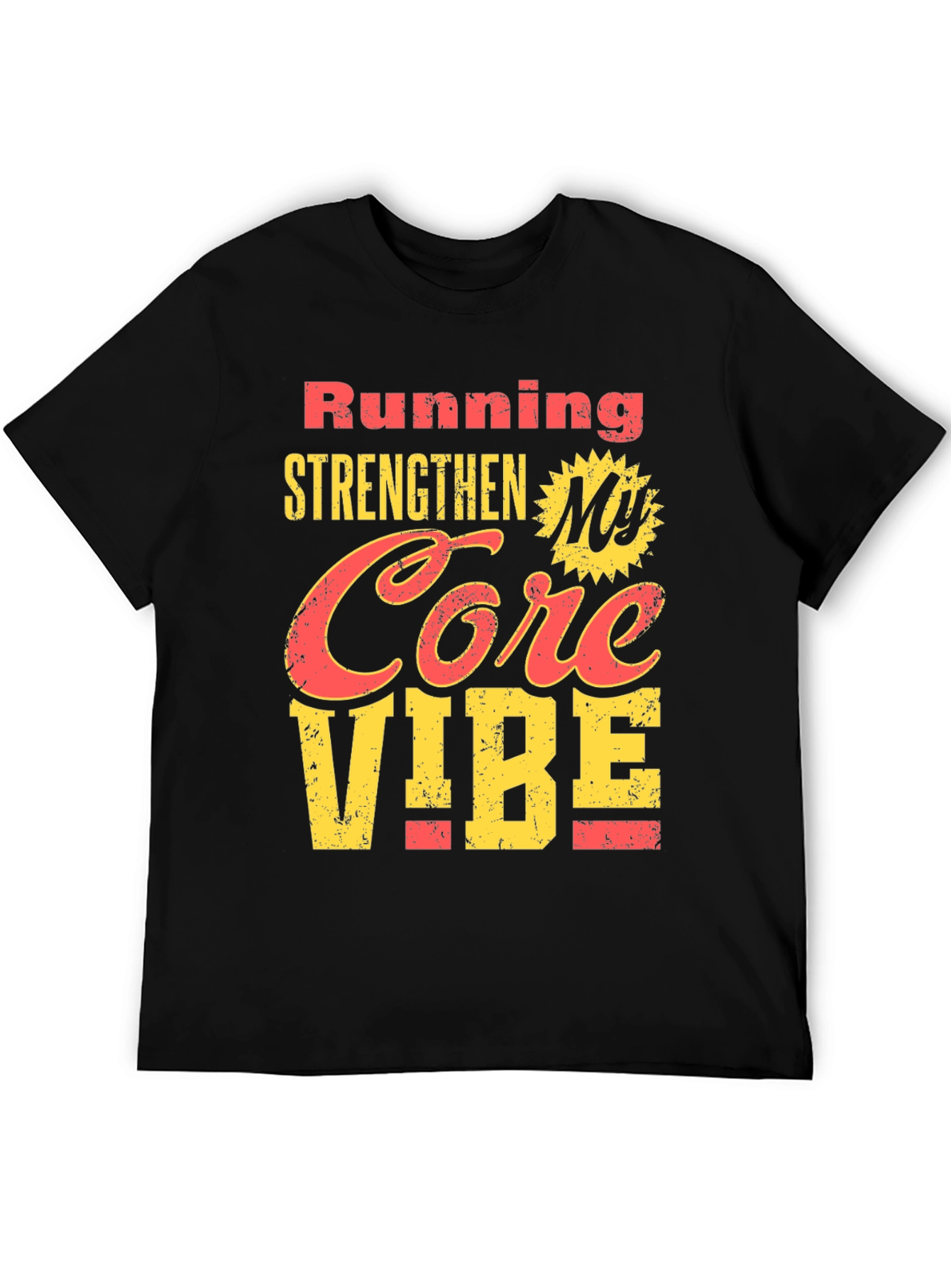 Running Strengthens My Core Vibe T-Shirt