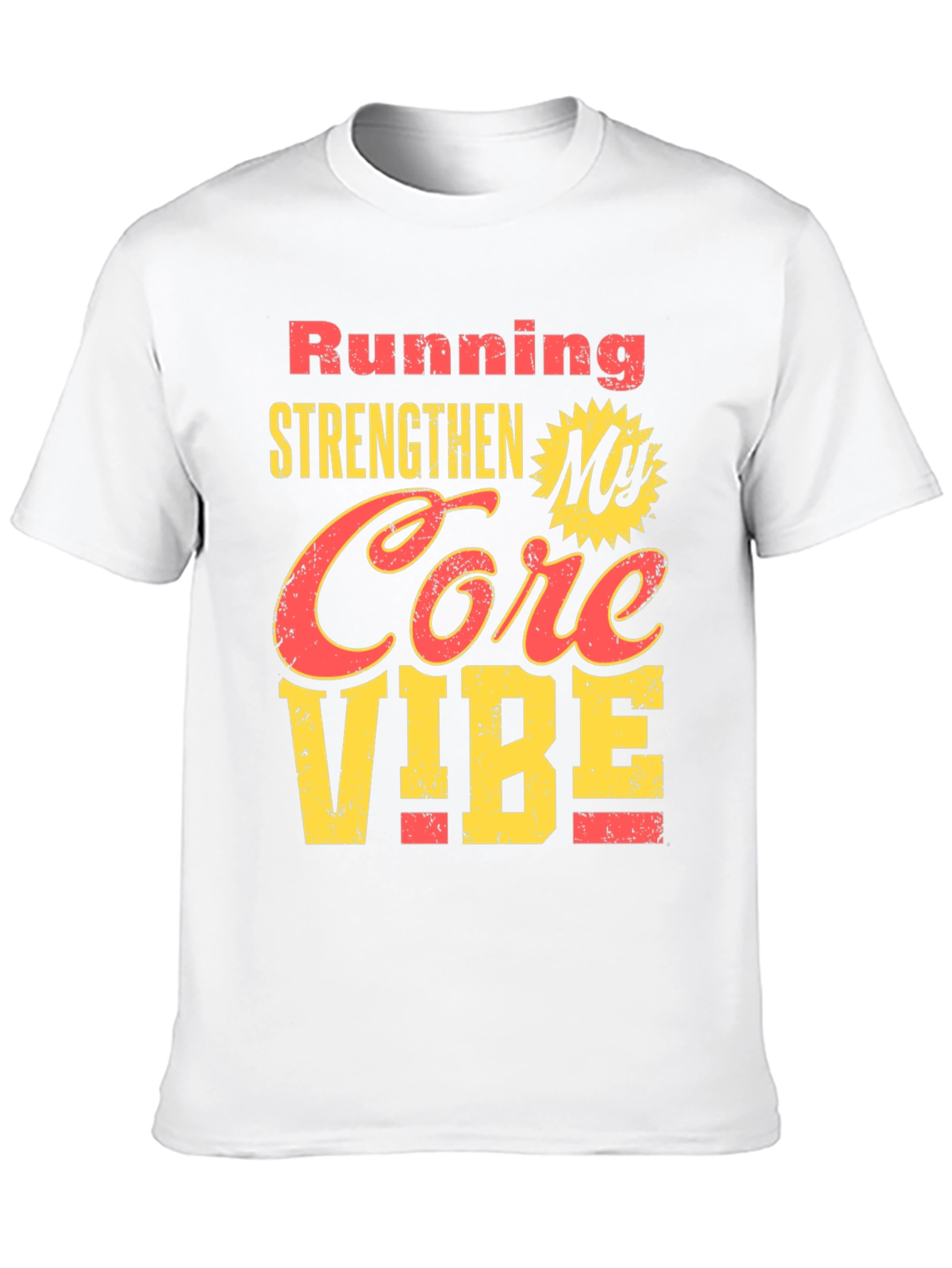 Running Strengthens My Core Vibe T-Shirt